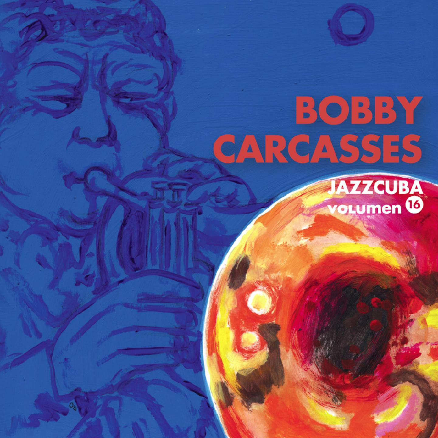 Boby Carcasse s JazzCuba Volumen 16