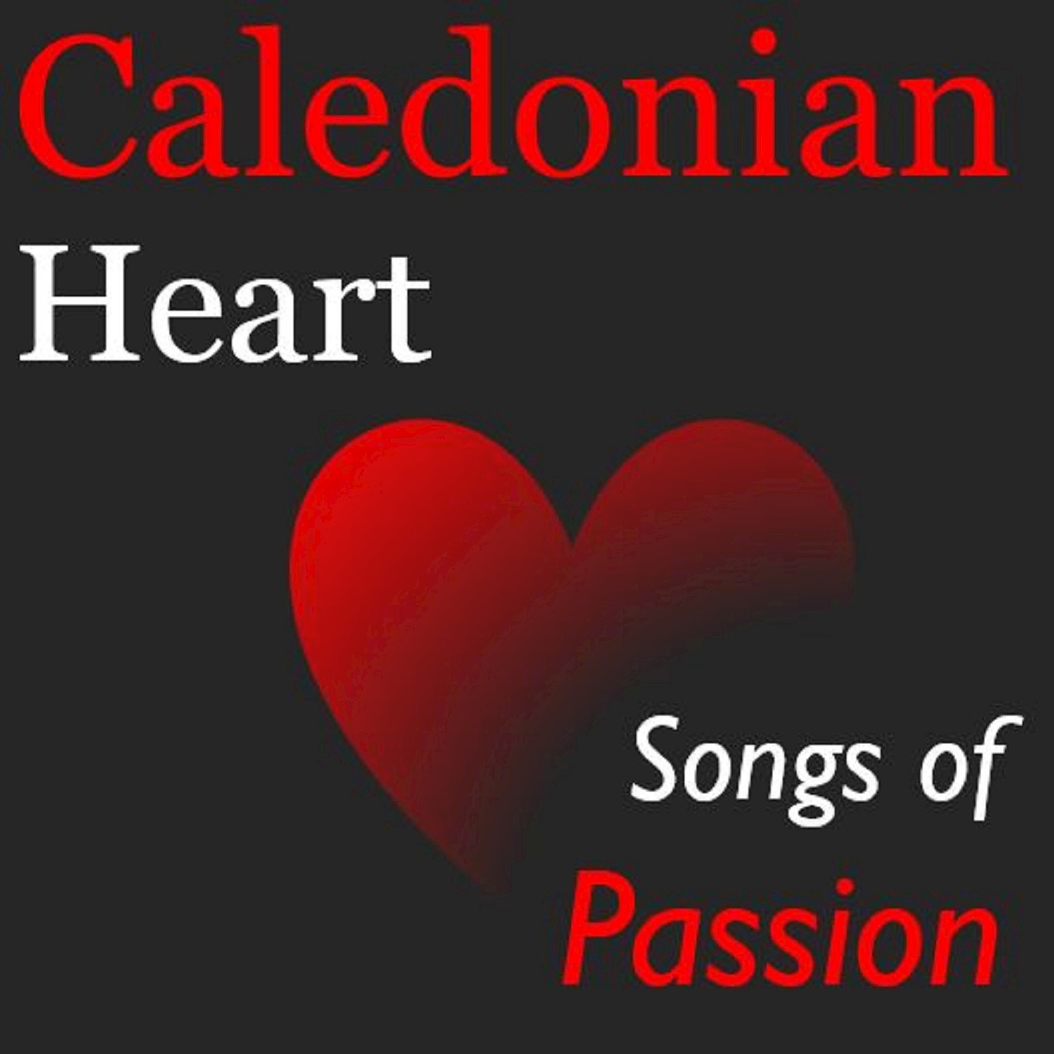 Caledonian Heart: Songs of Passion