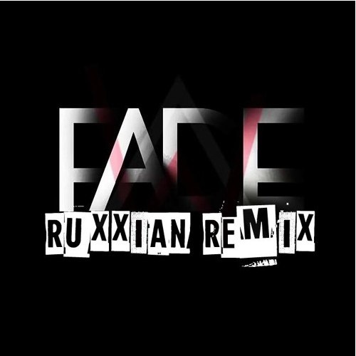 Faded (Ruxxian Remix)