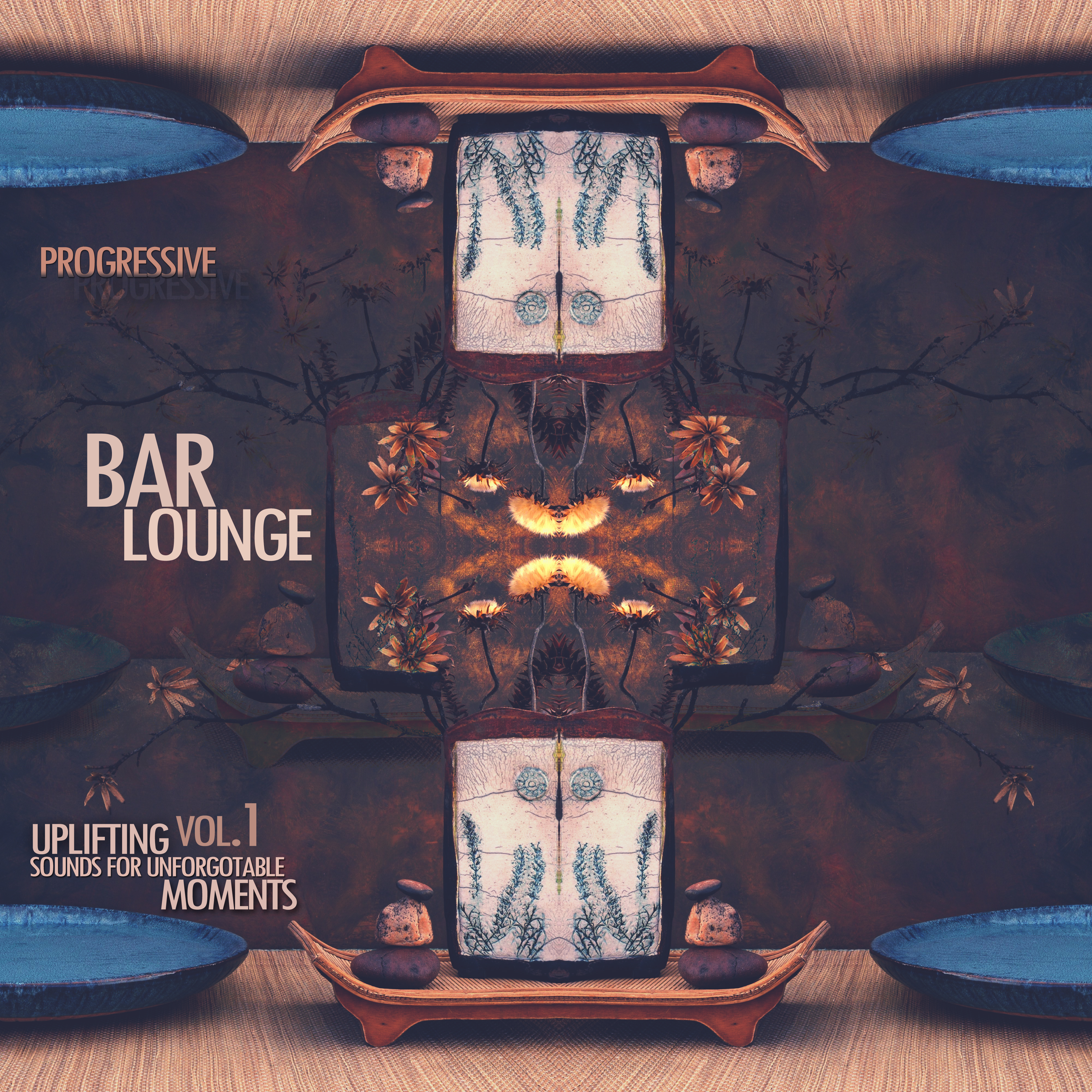 Progressive Bar Lounge, Vol. 1 (Uplifting Sounds for Unforgotable Moments)
