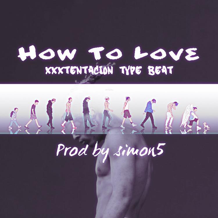 Free beat How To Love XXXTENTACION type beat