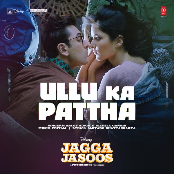 Ullu Ka Pattha (From "Jagga Jasoos")