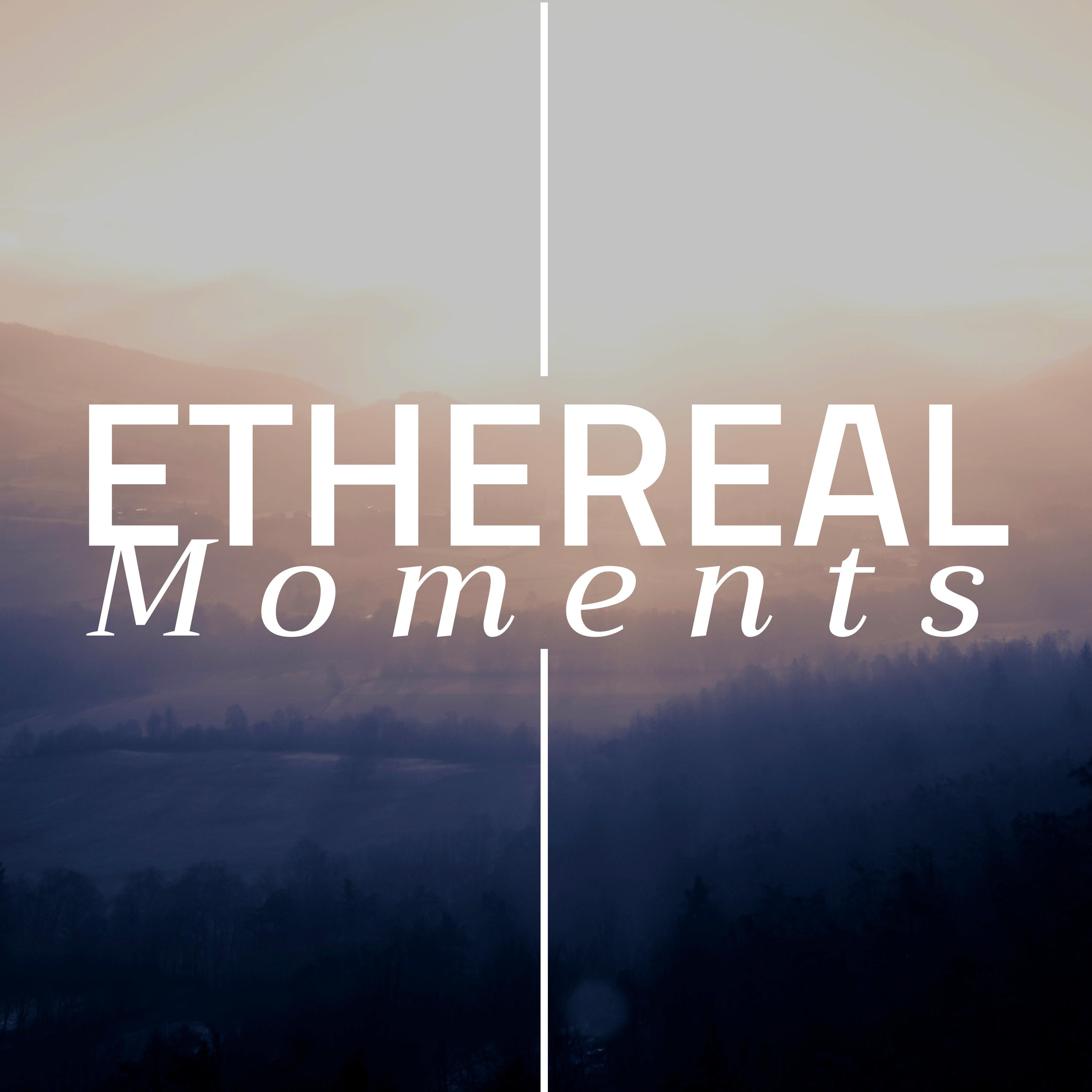 Ethereal Moments