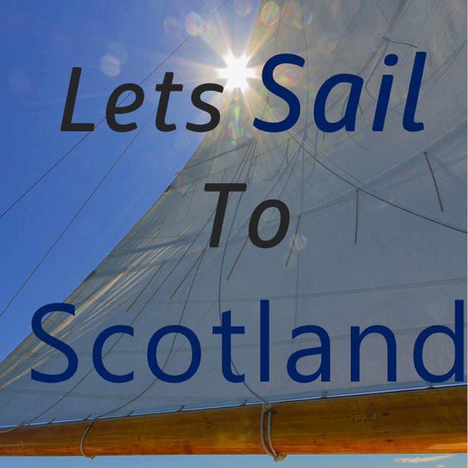 Let's Sail to Scotland