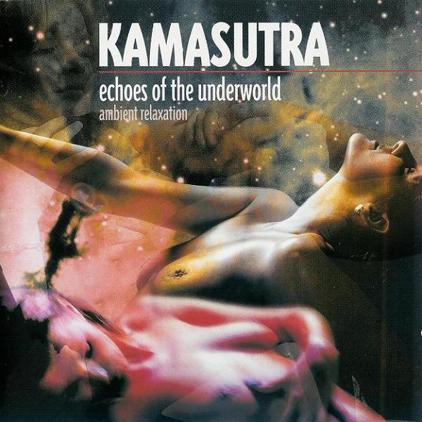 Kamasutra - Echoes Of The Underworld