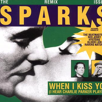When I Kiss You (I Hear Charlie Parker Playing) (Bernard Butler's Edit)