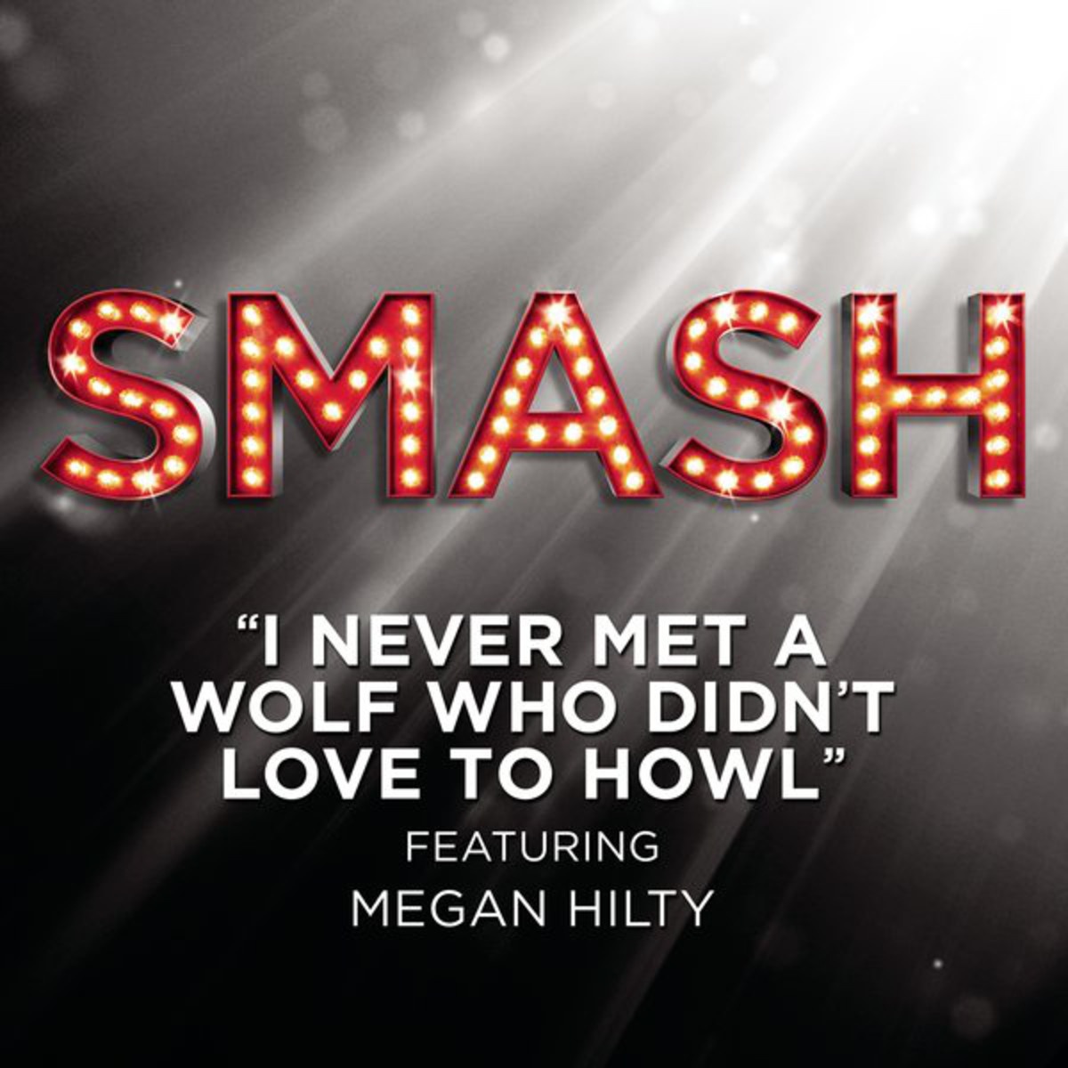 I Never Met a Wolf Who Didn't Love to Howl (SMASH Cast Version)