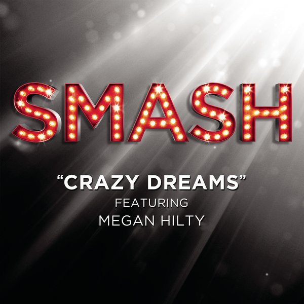 Crazy Dreams (SMASH Cast Version)