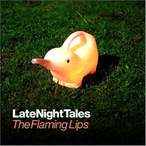 Late Night Tales - The Flaming Lips