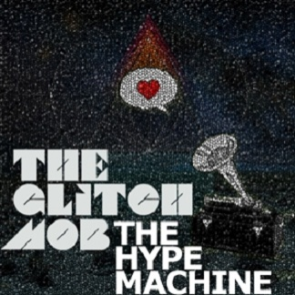 The Glitch Mob vs Hype Machine