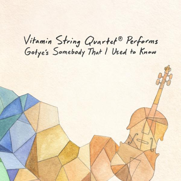 Vitamin String Quartet Performs Gotye's Somebody That I Used to Know