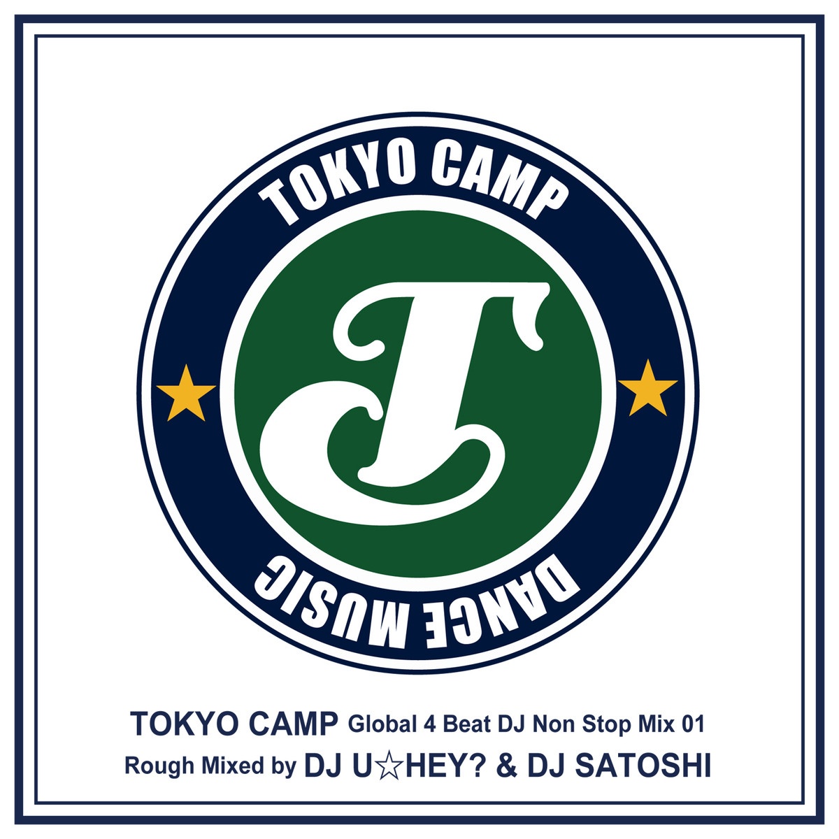 TOKYO CAMP Global 4 beat Non Stop Mix01 Rough Mixed by DJ U HEY?  DJ SATOSHI