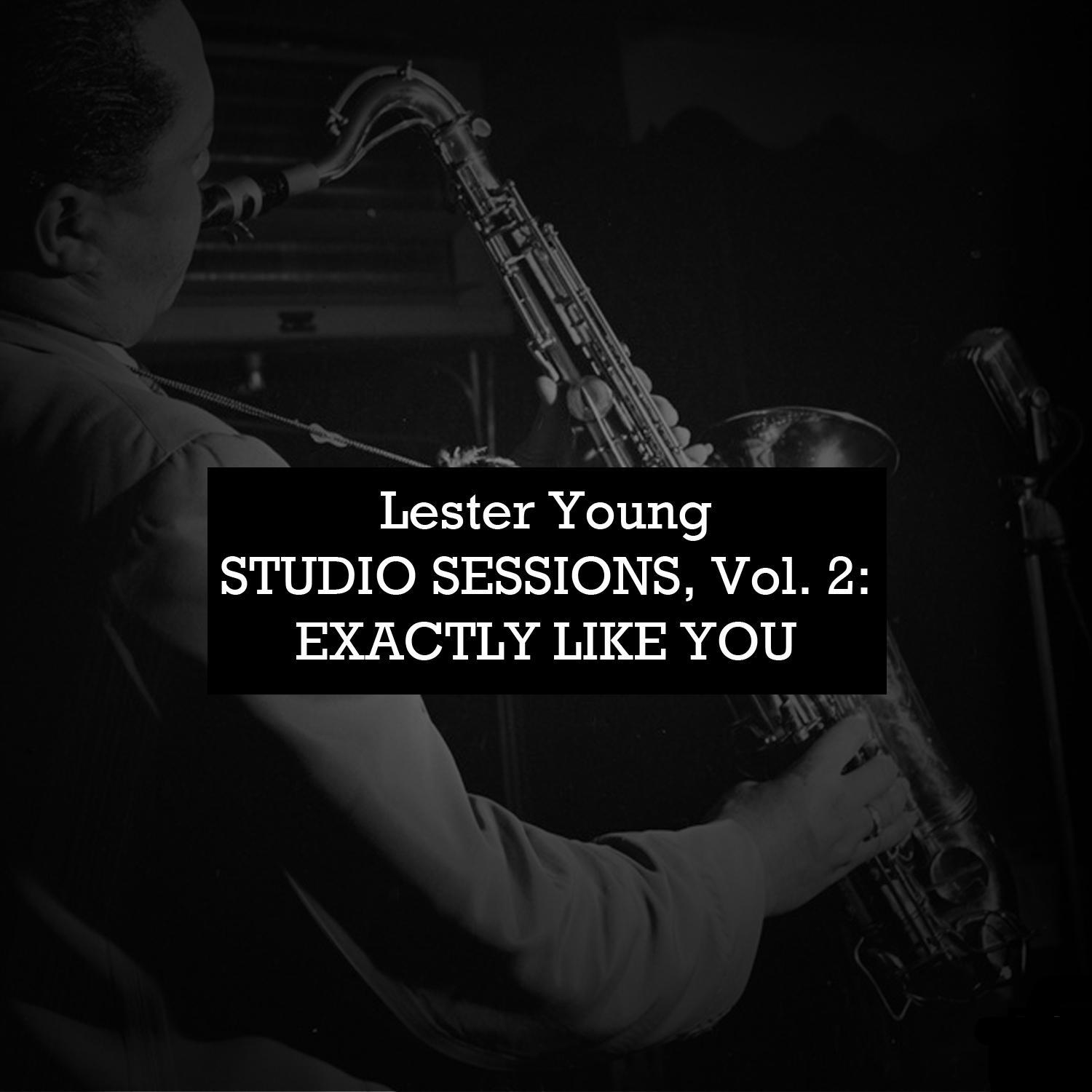 Studio Sessions, Vol. 2: Exactly Like You
