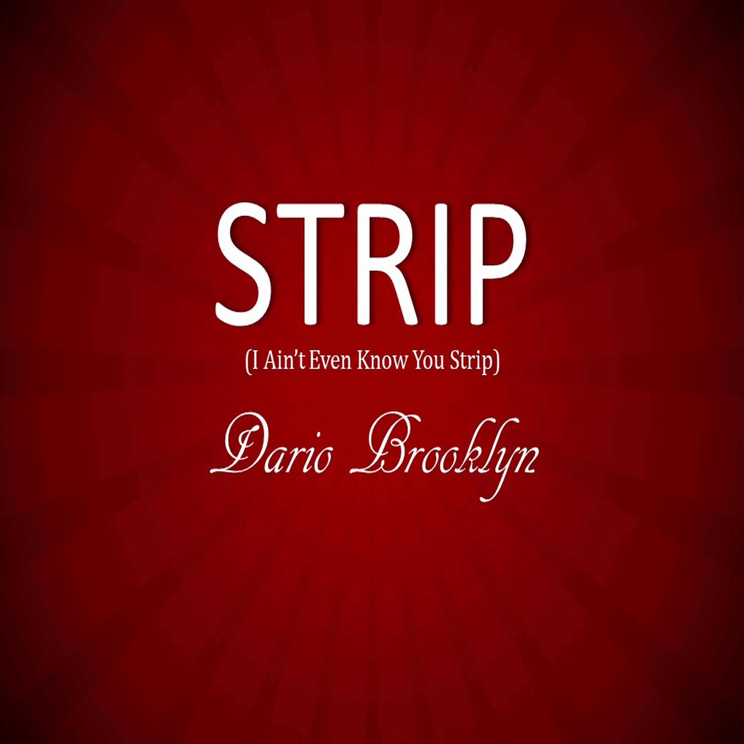 Strip (I Ain't Even Know You Strip)