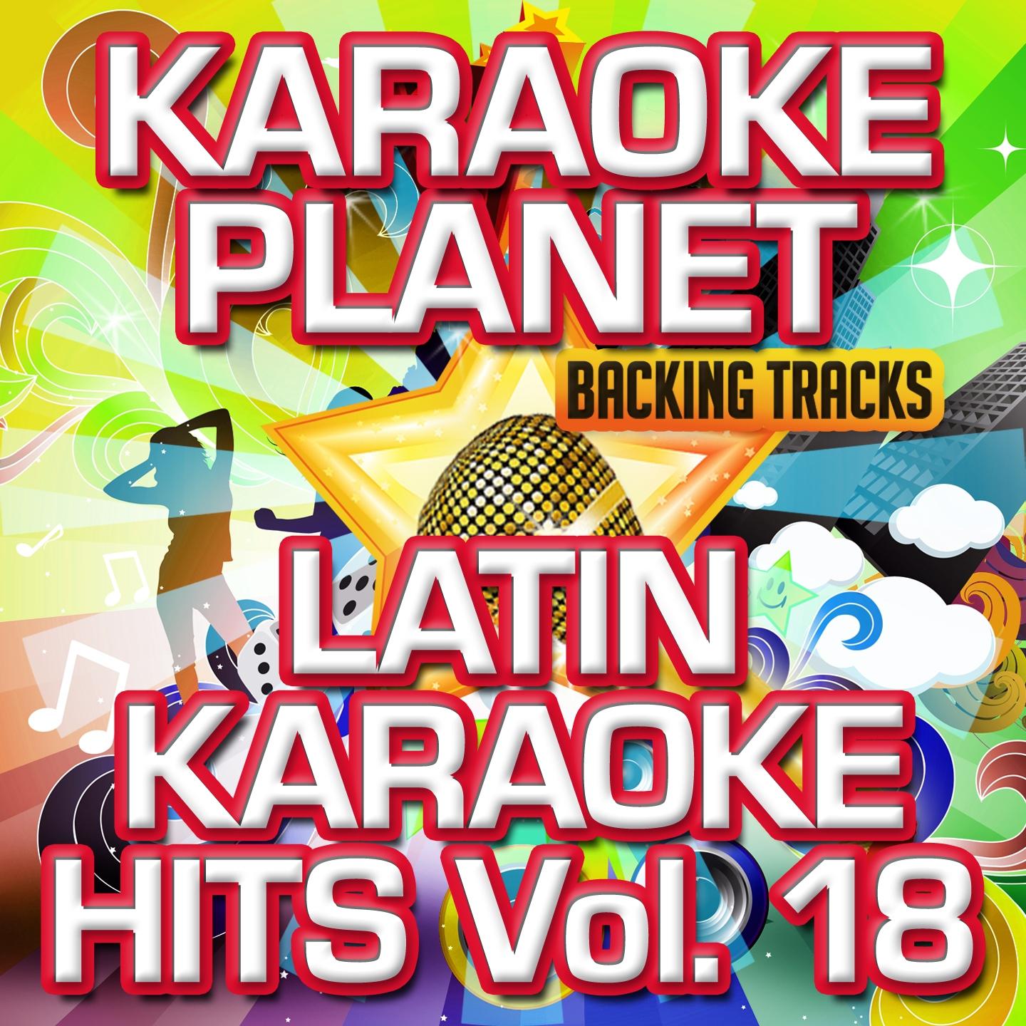 Latin Karaoke Hits, Vol. 18