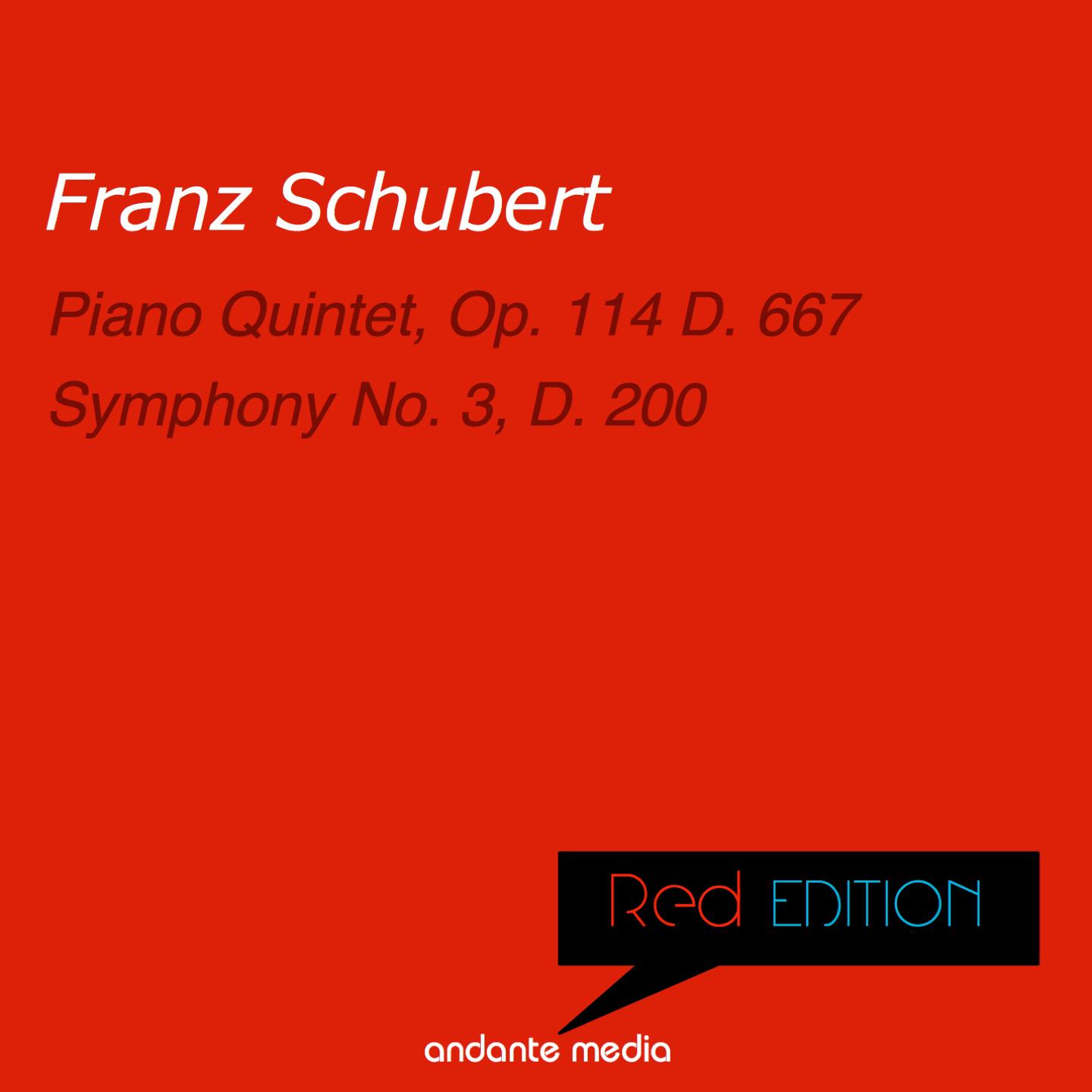 Red Edition - Schubert: Piano Quintet, Op. 114 D. 667 & Symphony No. 3, D. 200