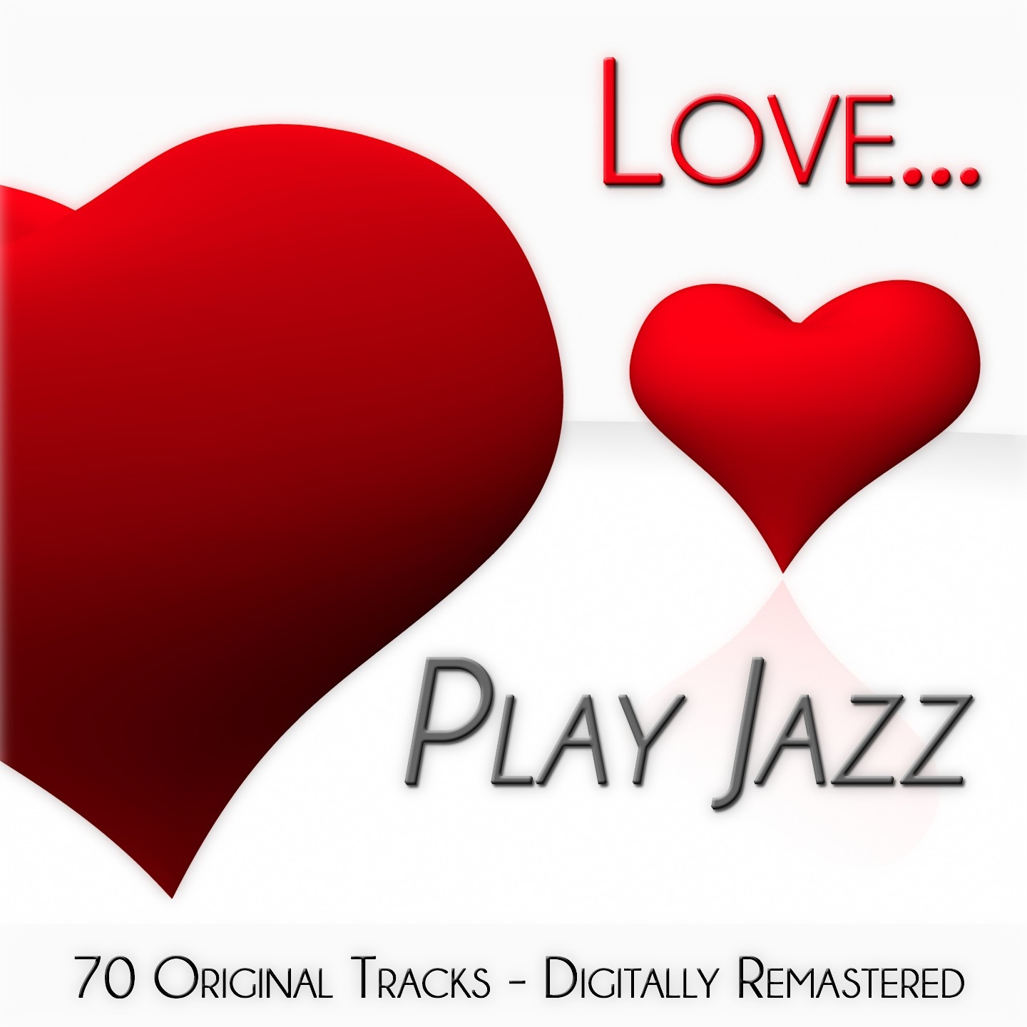 Love... Play Jazz (70 Original Tracks - Remastered)
