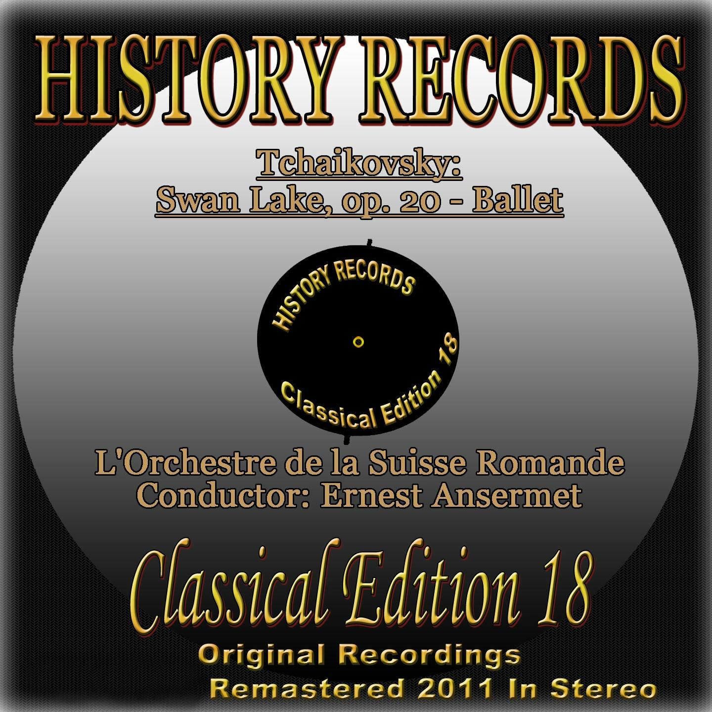 Tchaikovsky: Swan Lake, Op. 20 (History Records - Classical Edition 18 - Original Recordings Digitally Remastered 2011 in Stereo)