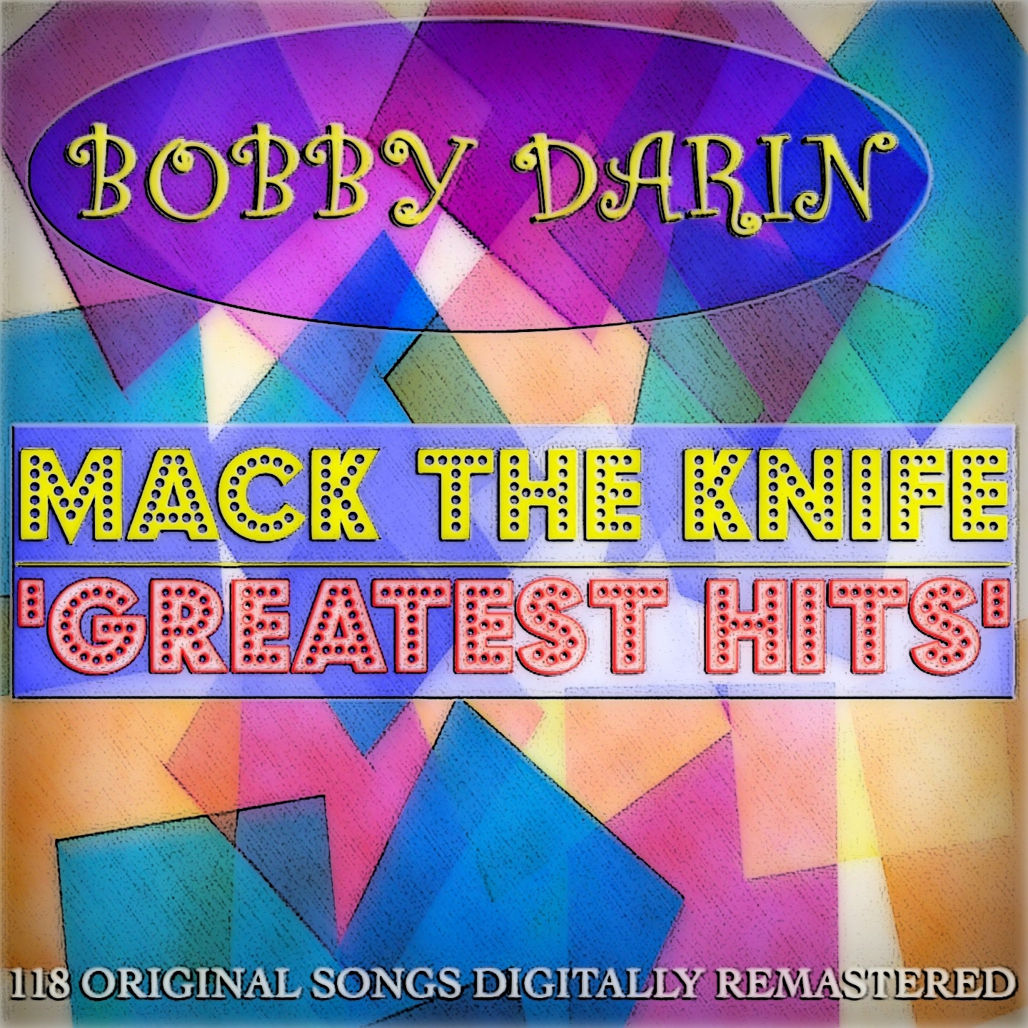 Mack the Knife: Greatest Hits (118 Original Songs Digitally Remastered)