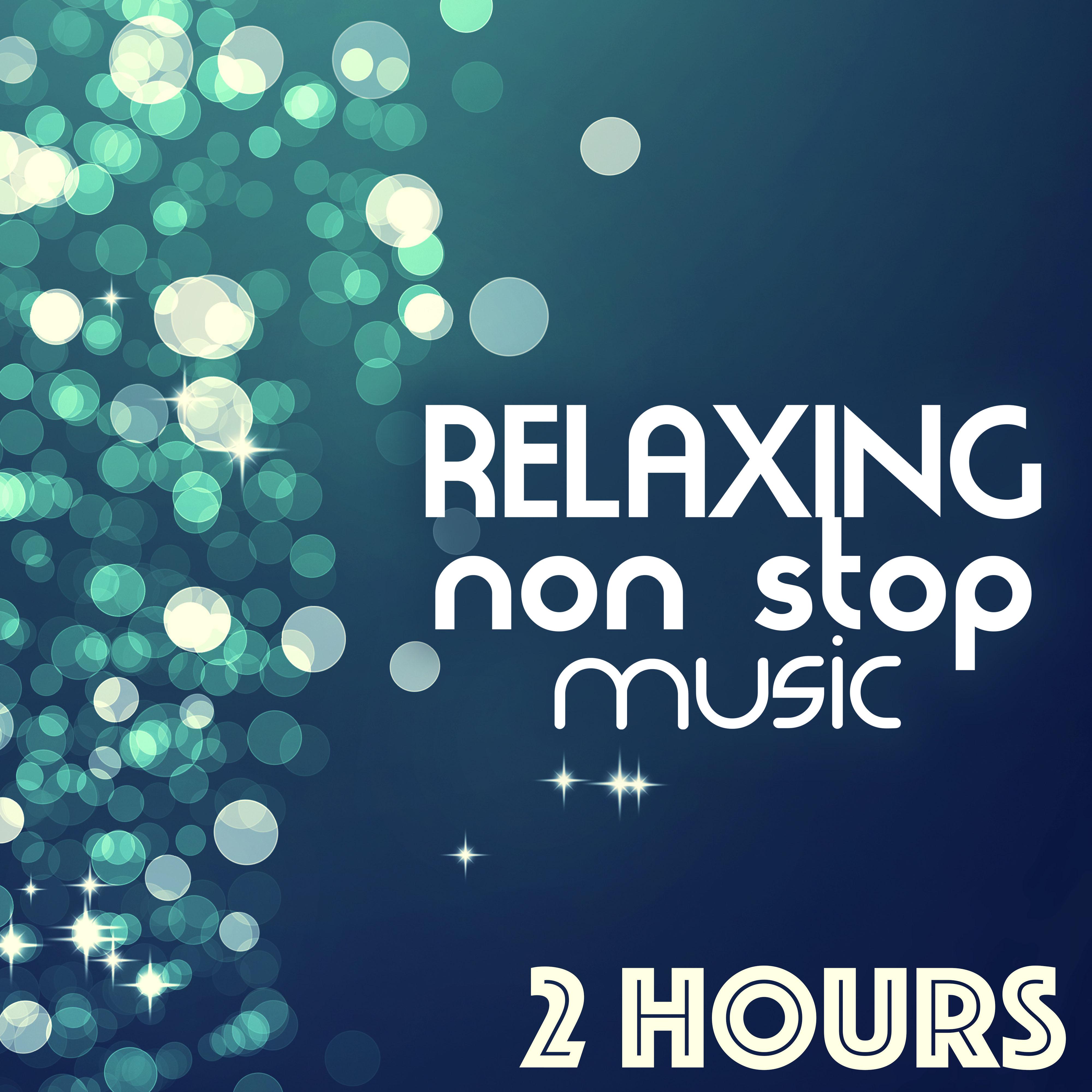 Relaxing Non Stop Music - 2 Hours of Songs for Relaxation