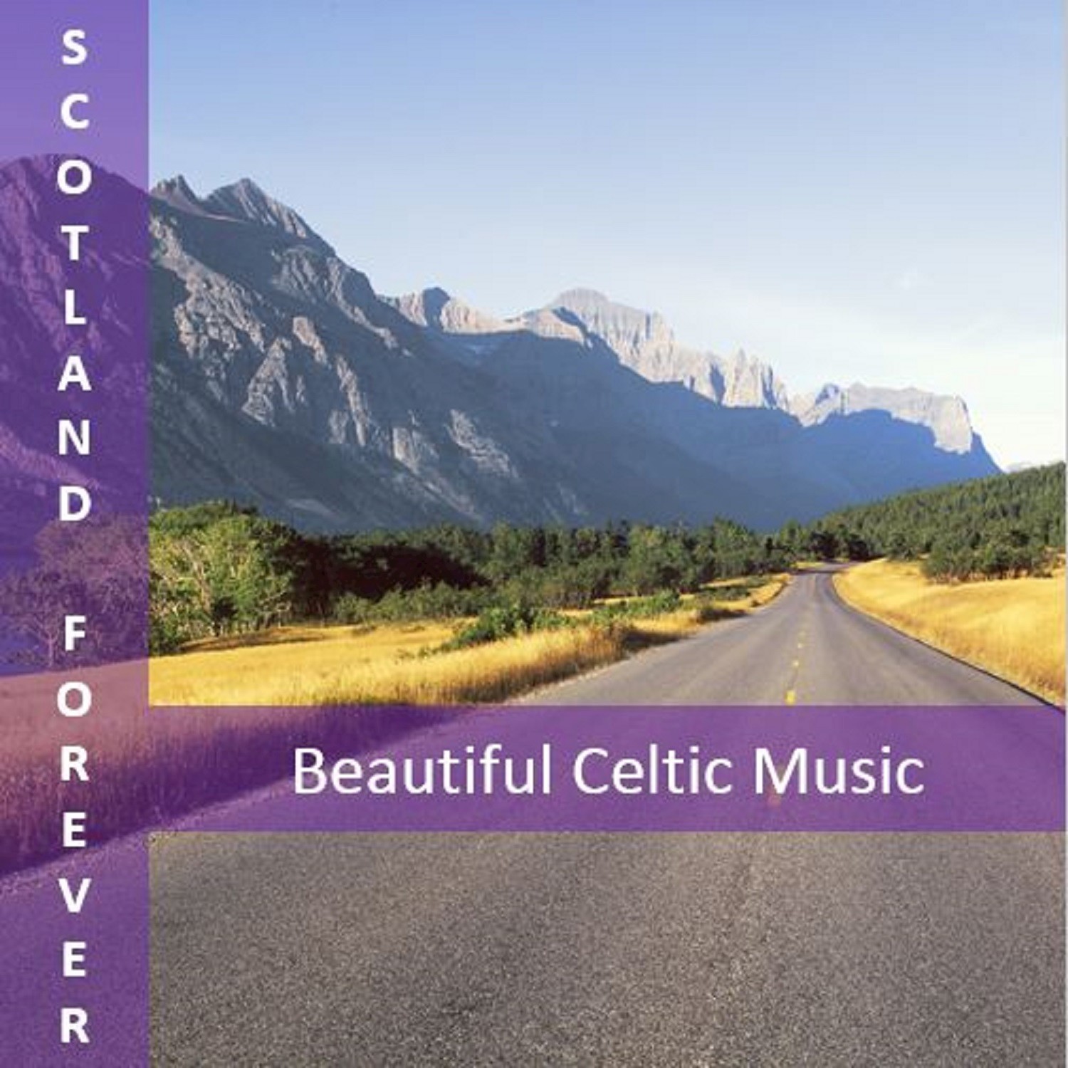 Scotland Forever: Beautiful Celtic Music