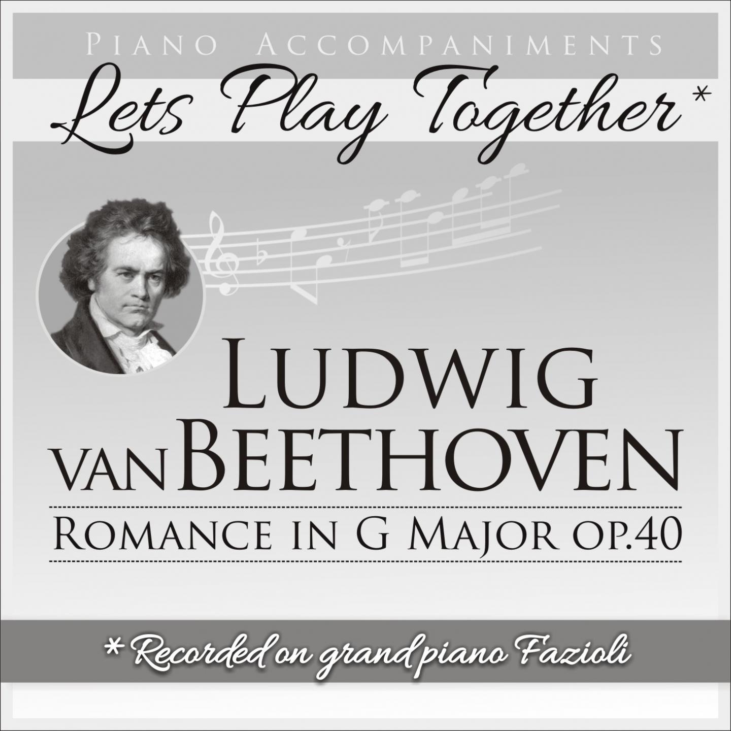 Ludwig  van Beethoven: Romance in G Major, Op. 40 Piano Accompaniment, Let' s Play Together