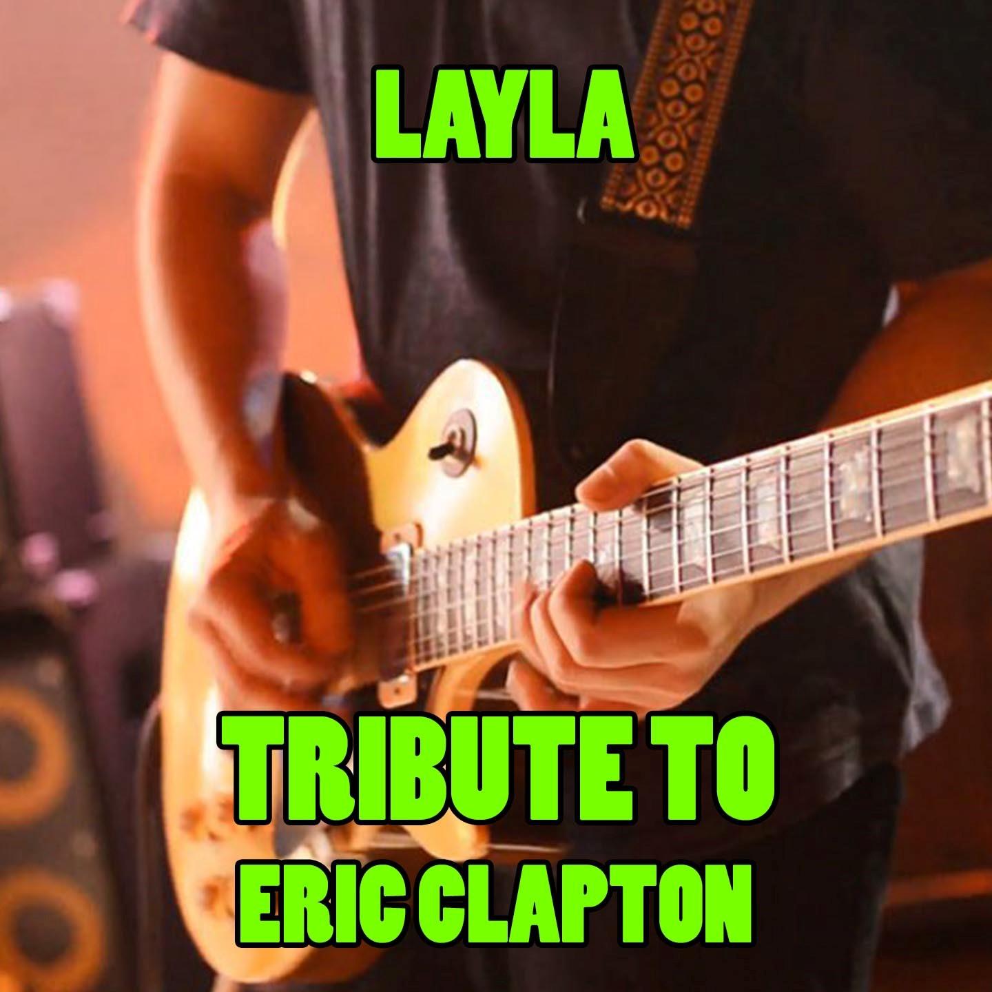 Layla (Tribute To Eric Clapton)