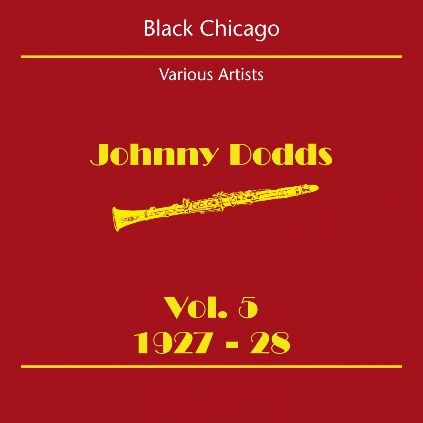 Black Chicago (Johnny Dodds Volume 5 1927-28)