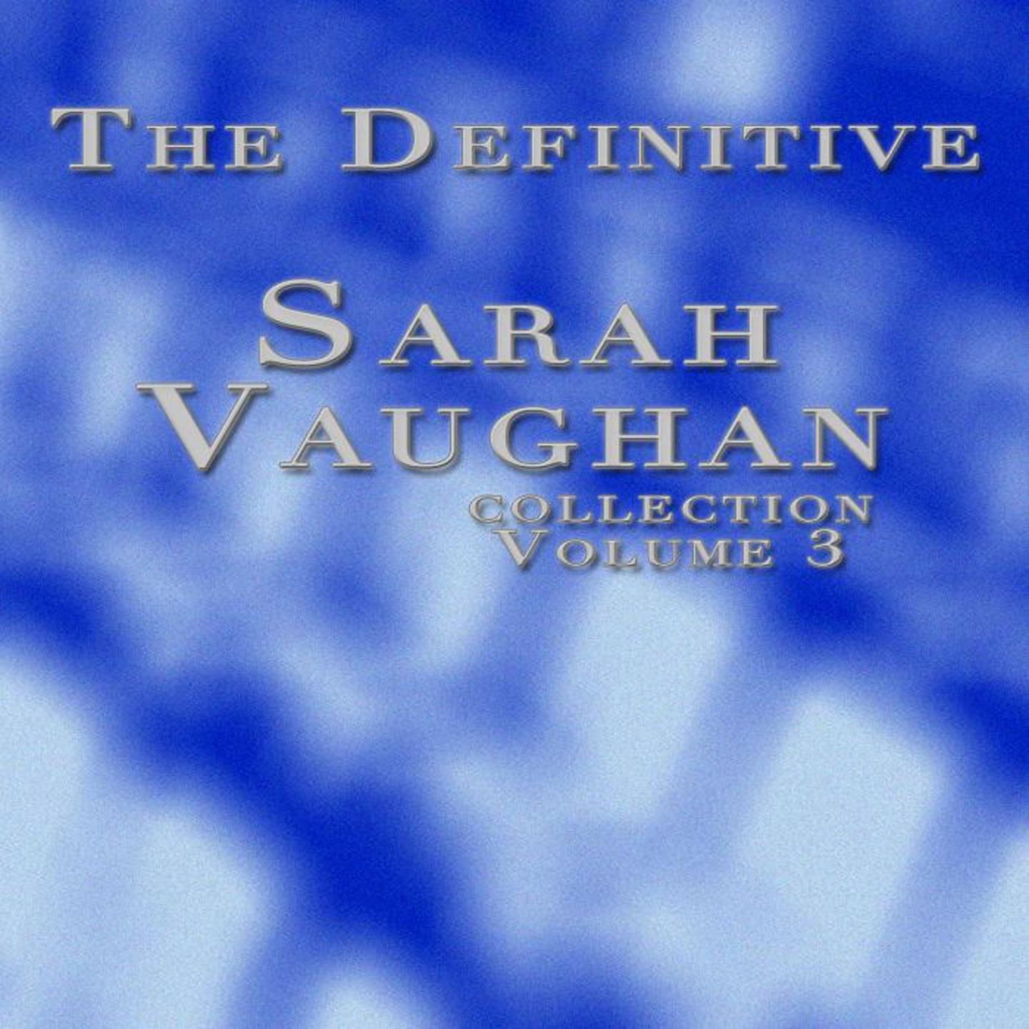 The Definitive Sarah Vaughan Collection, Vol. 3