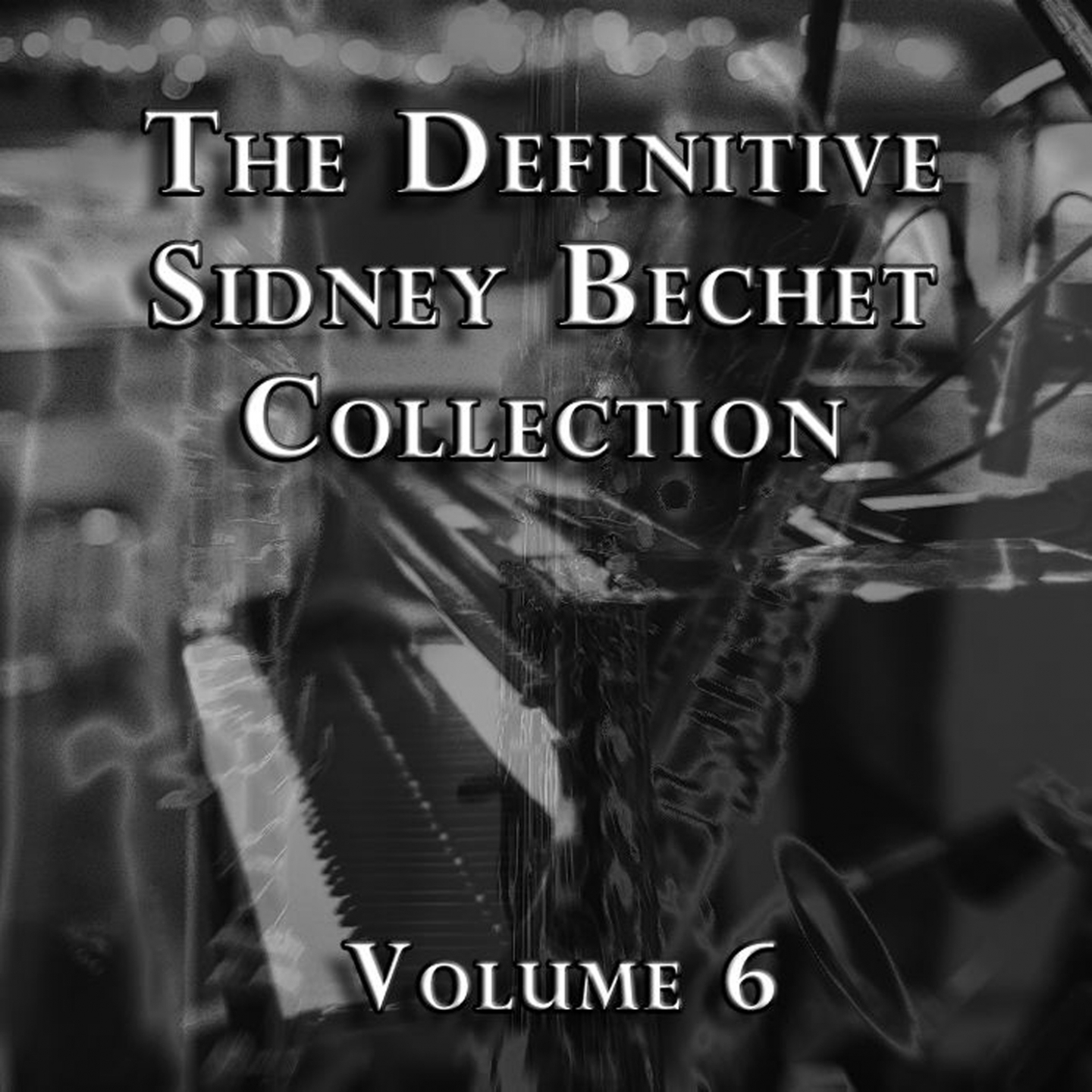 The Definitive Sidney Bechet Collection, Vol. 6