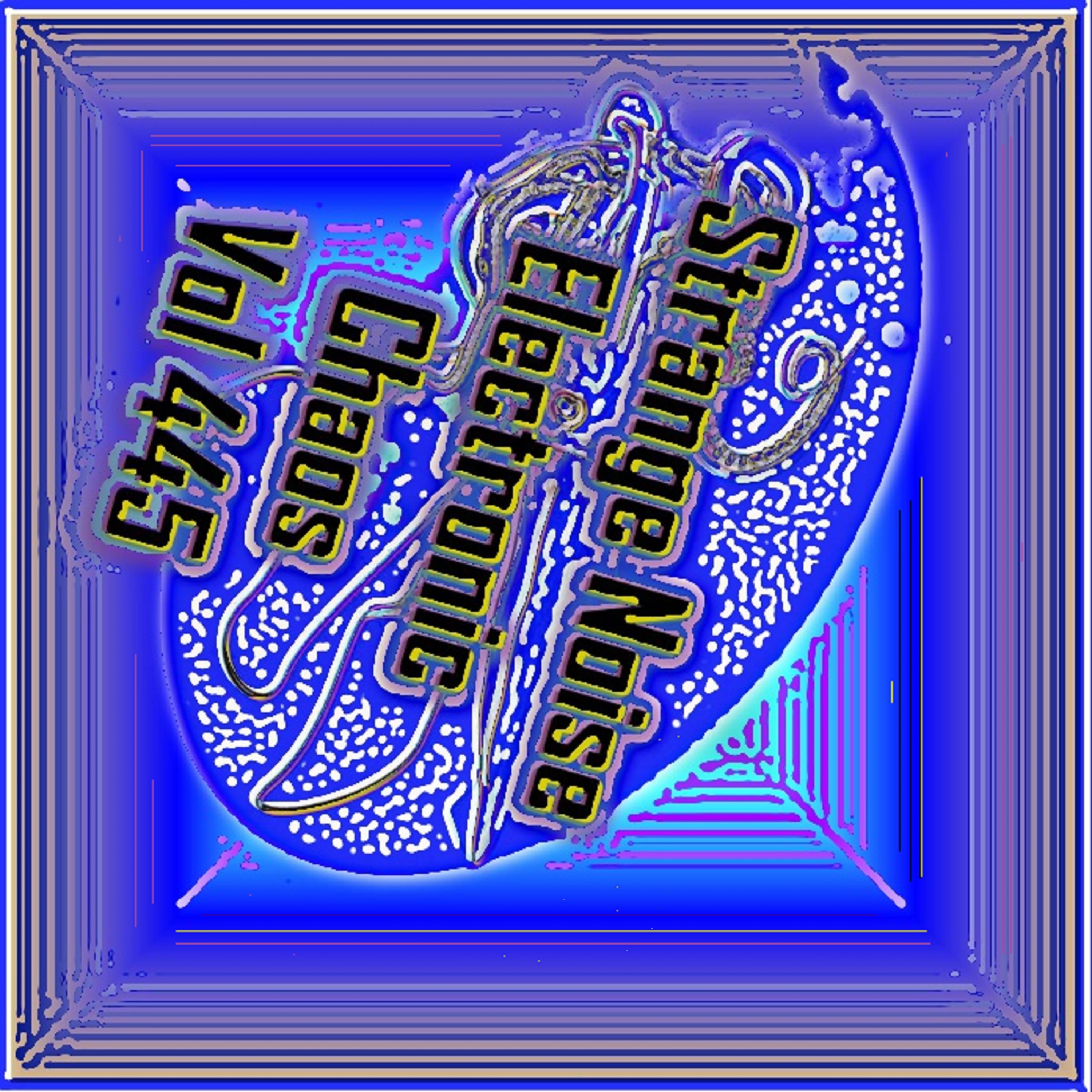 Strange Noise Electronic Chaos Vol 445 (Untechno & Anti Music)