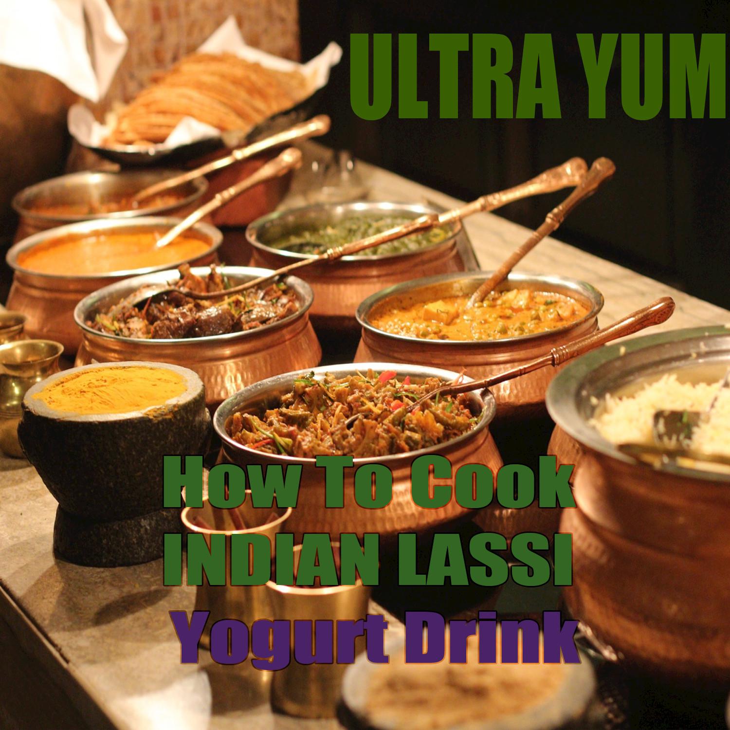 How To Cook Indian Lassi Yogurt Drink