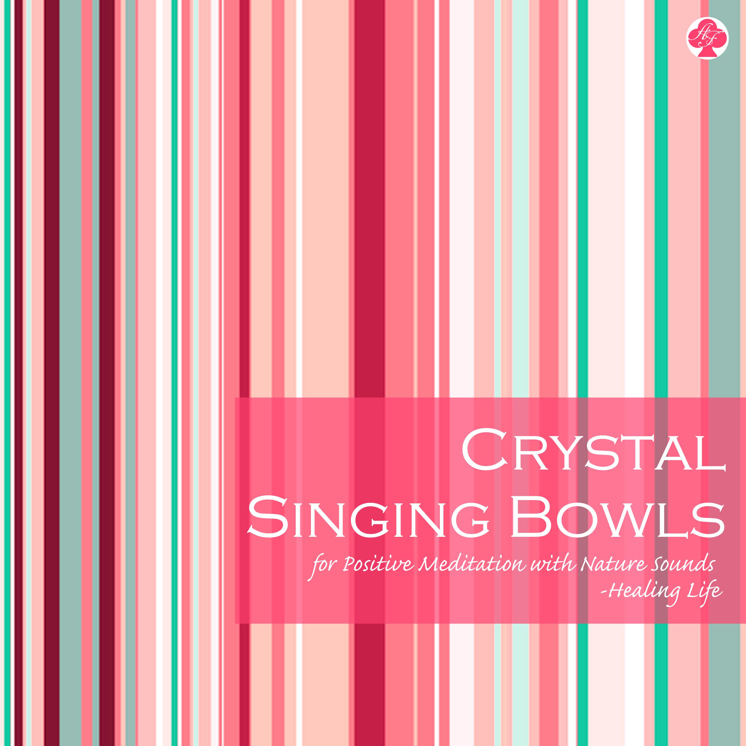 Crystal Singing Bowls for Positive Meditation with Nature Sounds