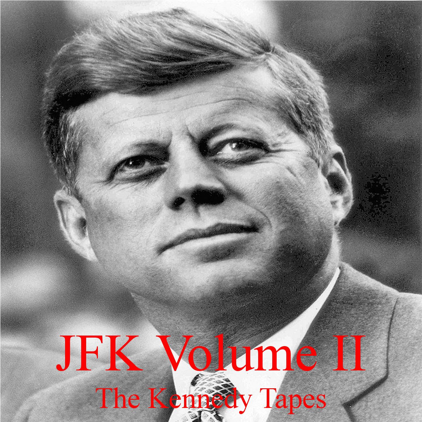 JFK Volume II The Kennedy Tapes