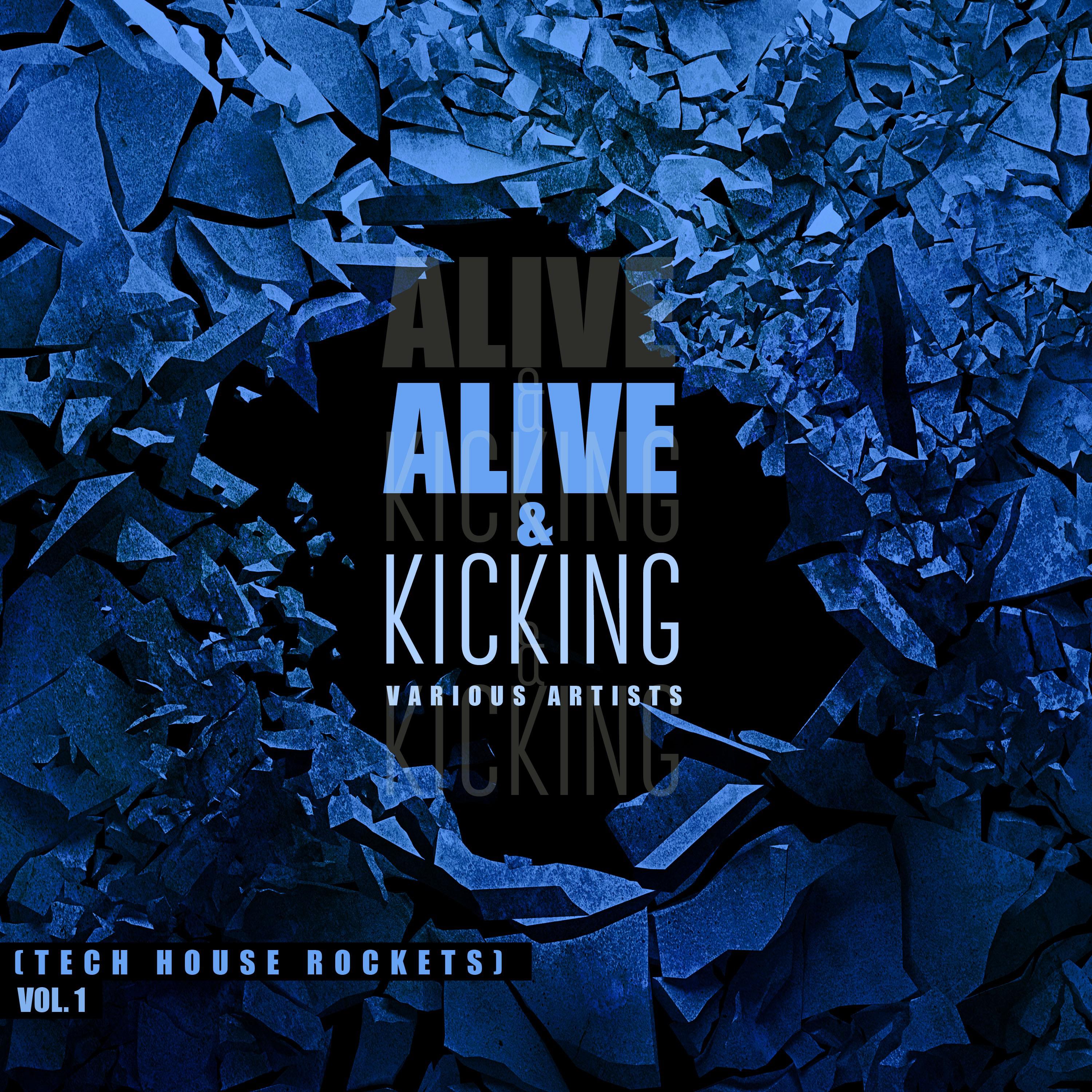 Alive & Kicking (Tech House Rockets), Vol. 1