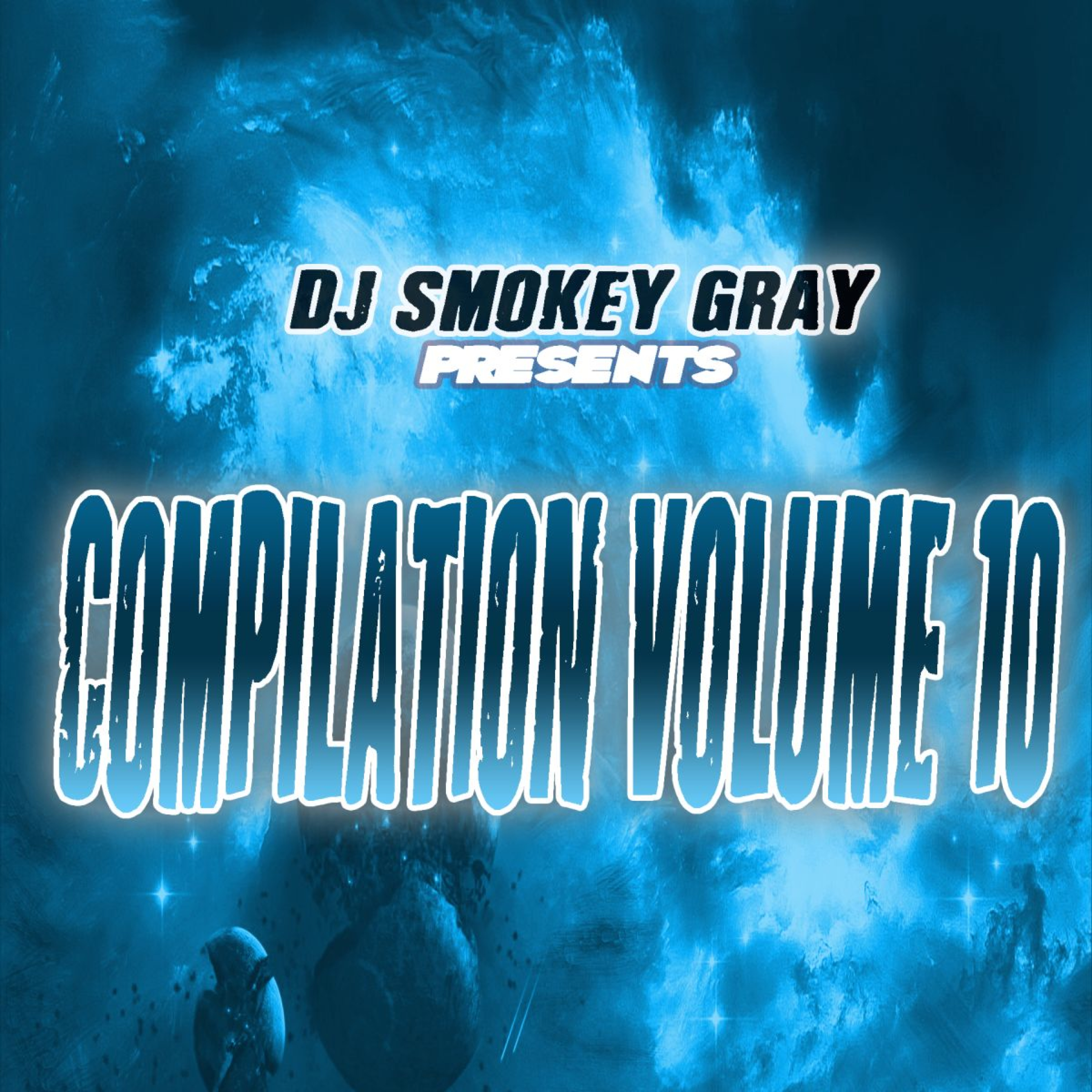 DJ Smokey Gray Presents Compilation Album Volume 10