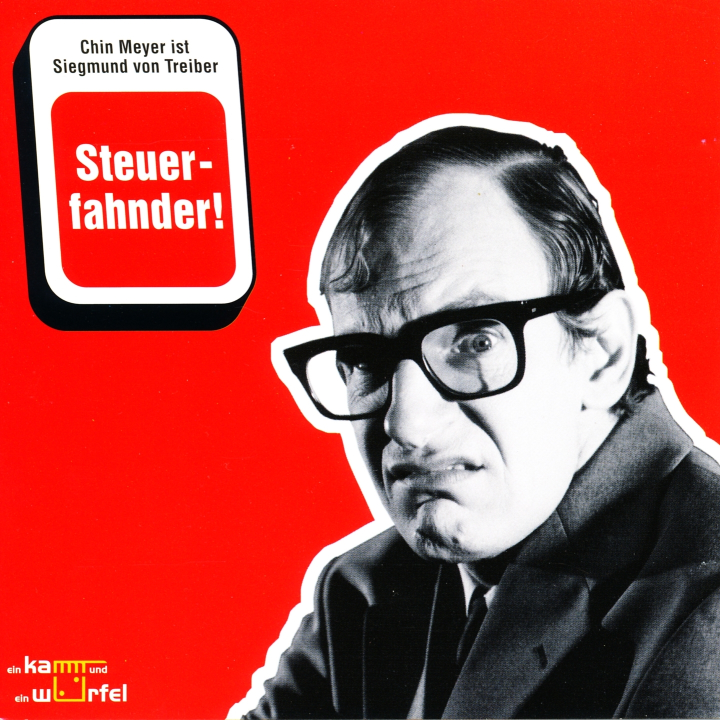 Steuerfahnder! (Chin Meyer ist Siegmund von Treiber)