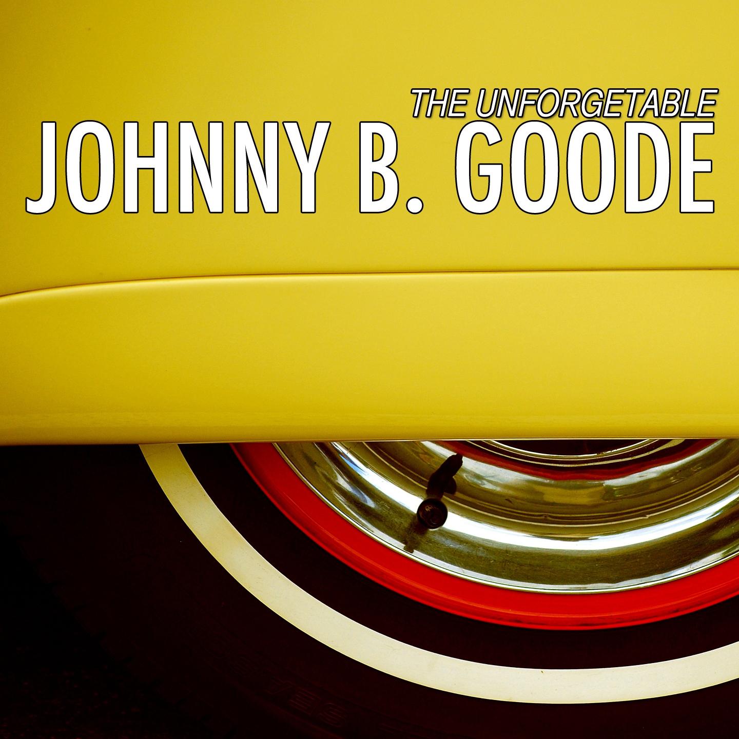 The Unforgetable Johnny B. Goode (Johnny B. Goode)