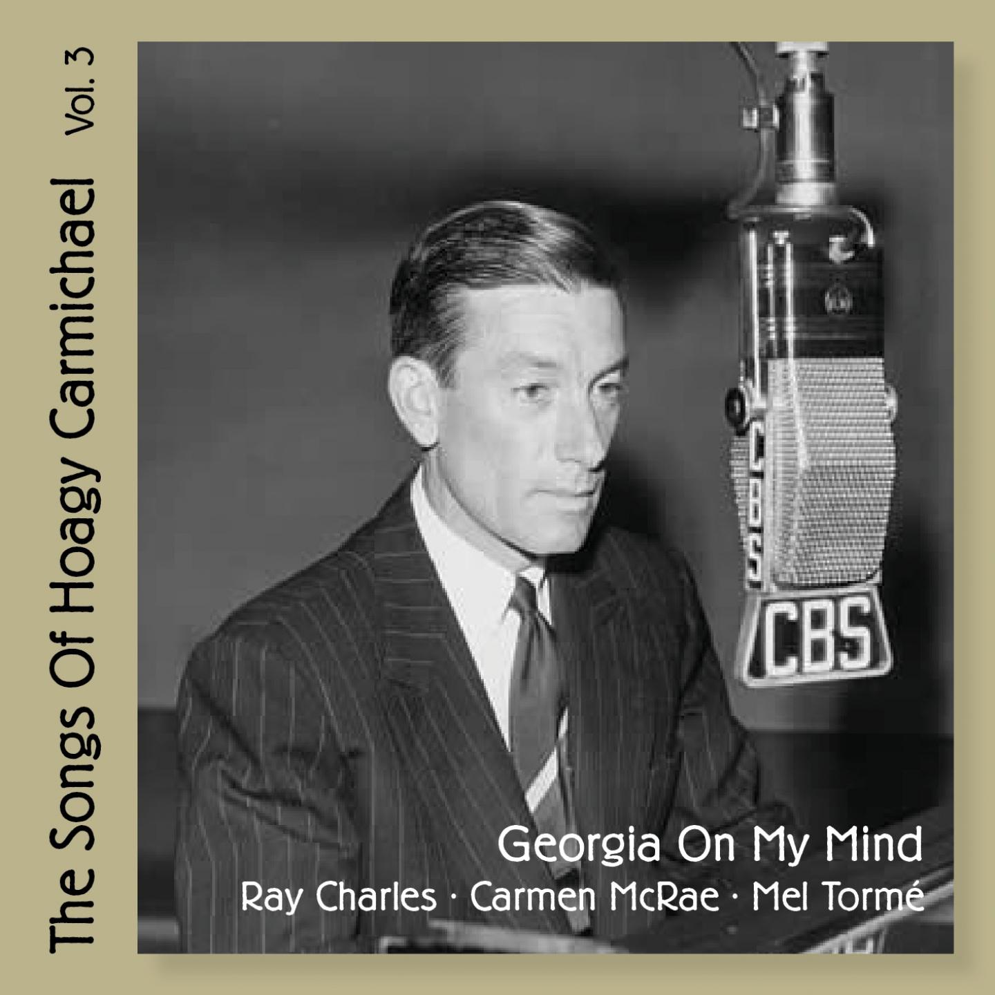 Georgia On My Mind - The Songs of Hoagy Carmichael, Vol. 3