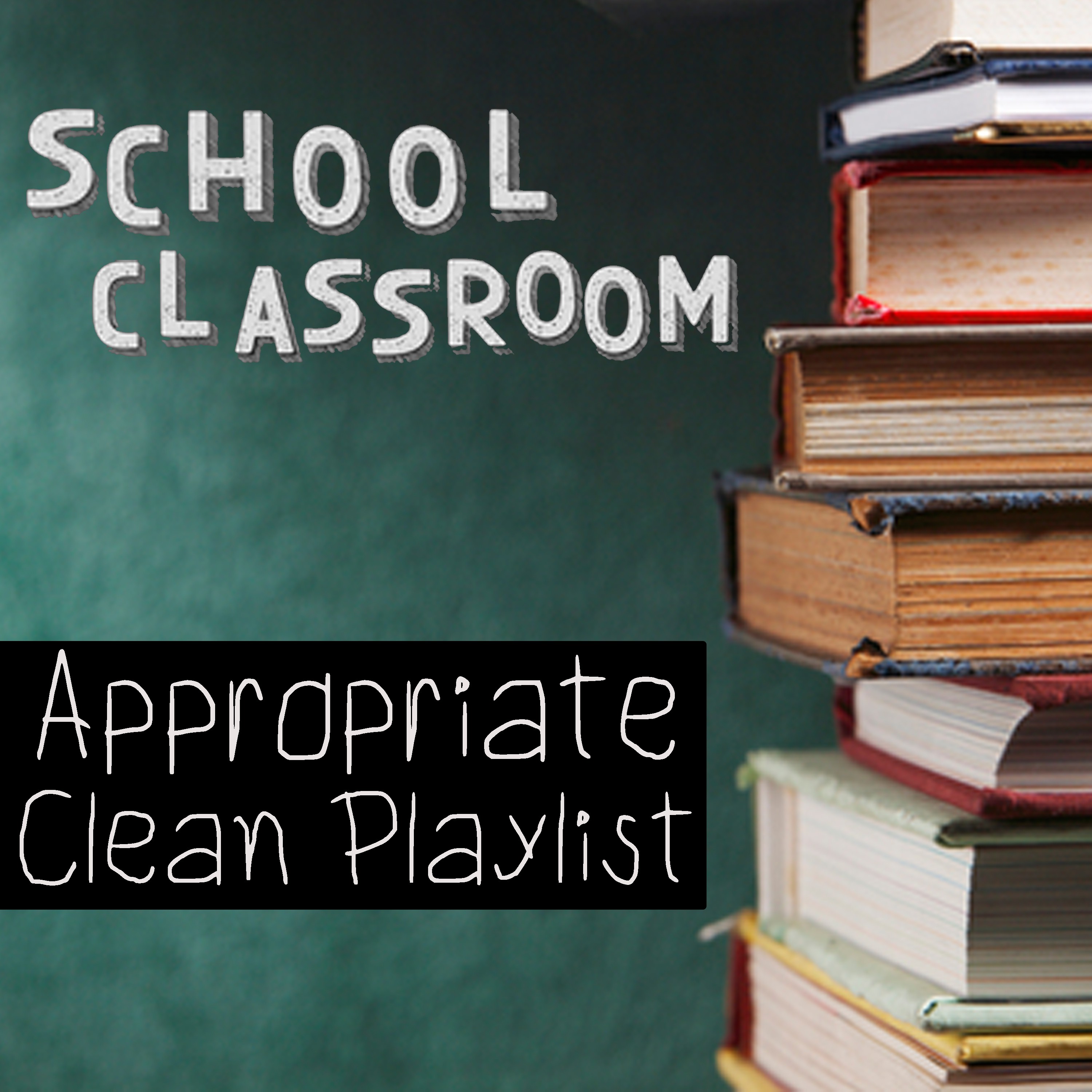 School Classroom Appropriate Clean Playlist