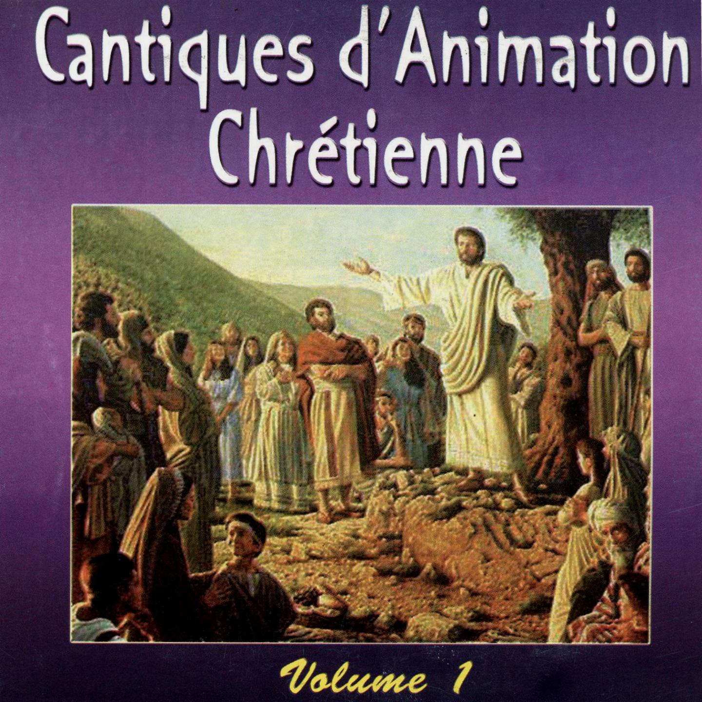 Cantiques d' animation chre tienne, vol. 1