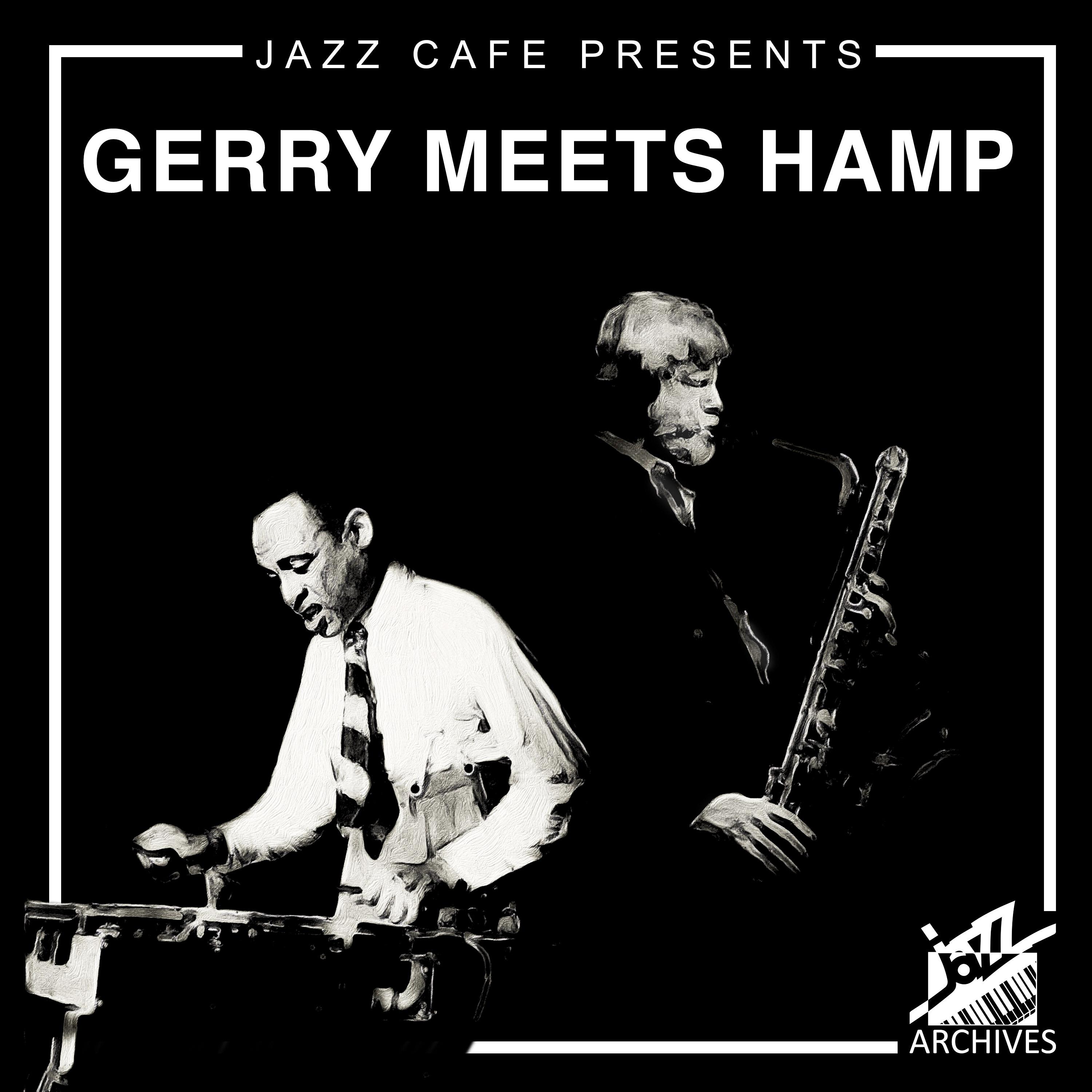 Jazz Cafe Presents: Gerry Meets Hamp