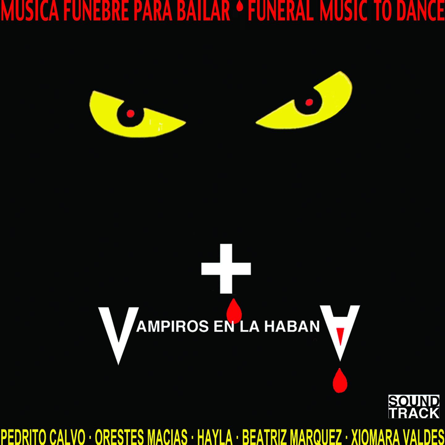 Vampiros en la Habana Mu sica Fu nebre para Bailar