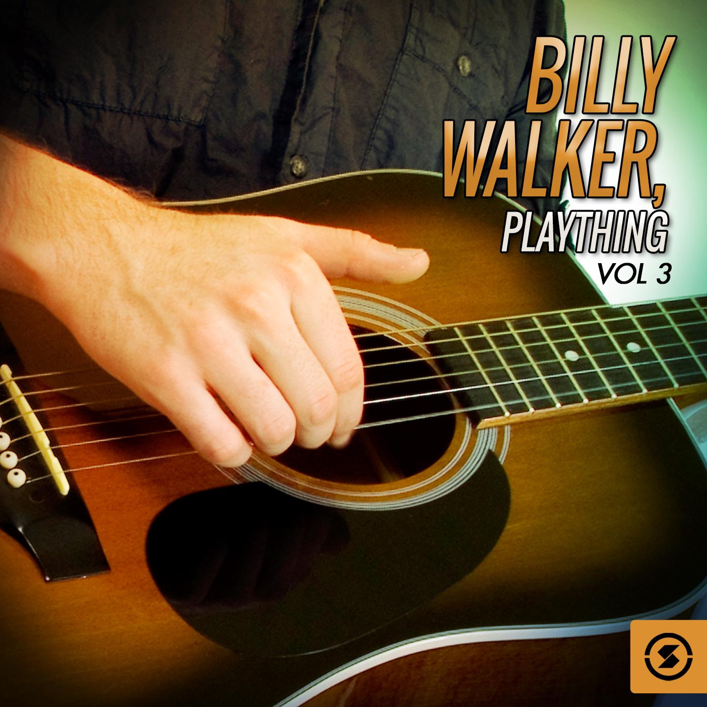 Billy Walker, Plaything, Vol. 3