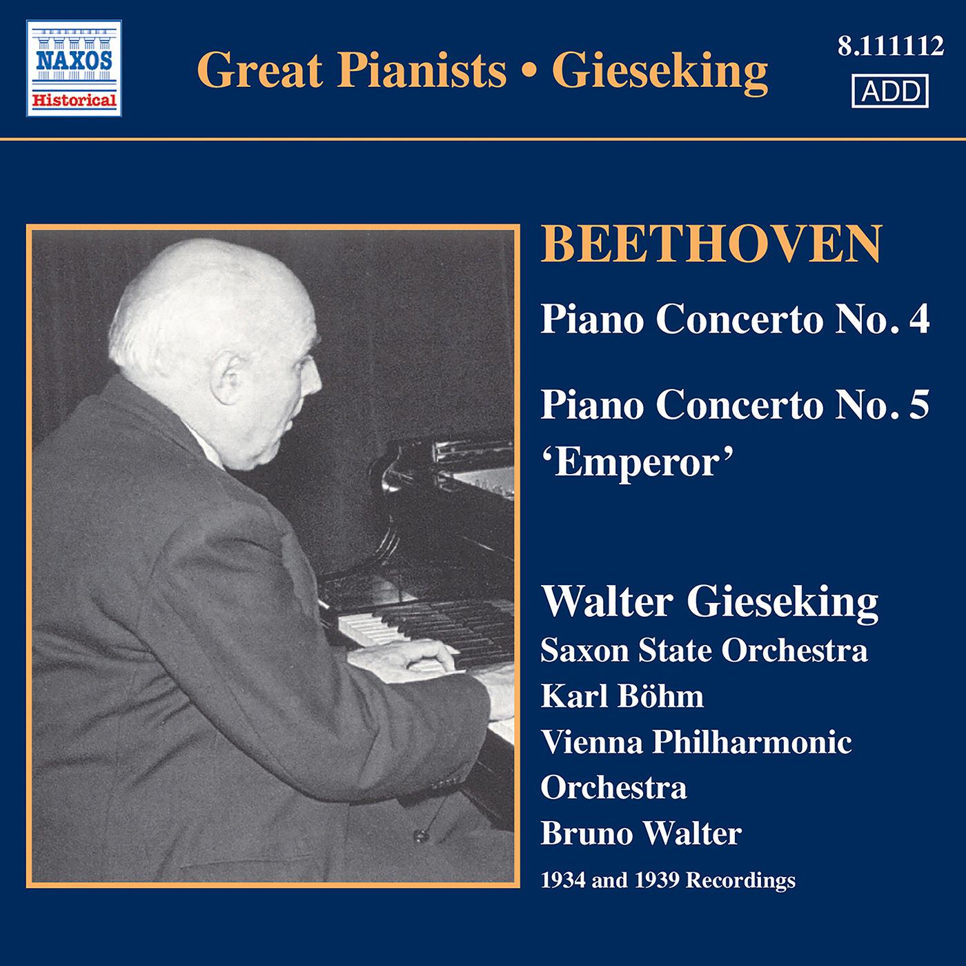 BEETHOVEN: Piano Concertos Nos. 4 and 5 (Gieseking) (1939, 1934) (Concerto Recordings, Vol. 3)