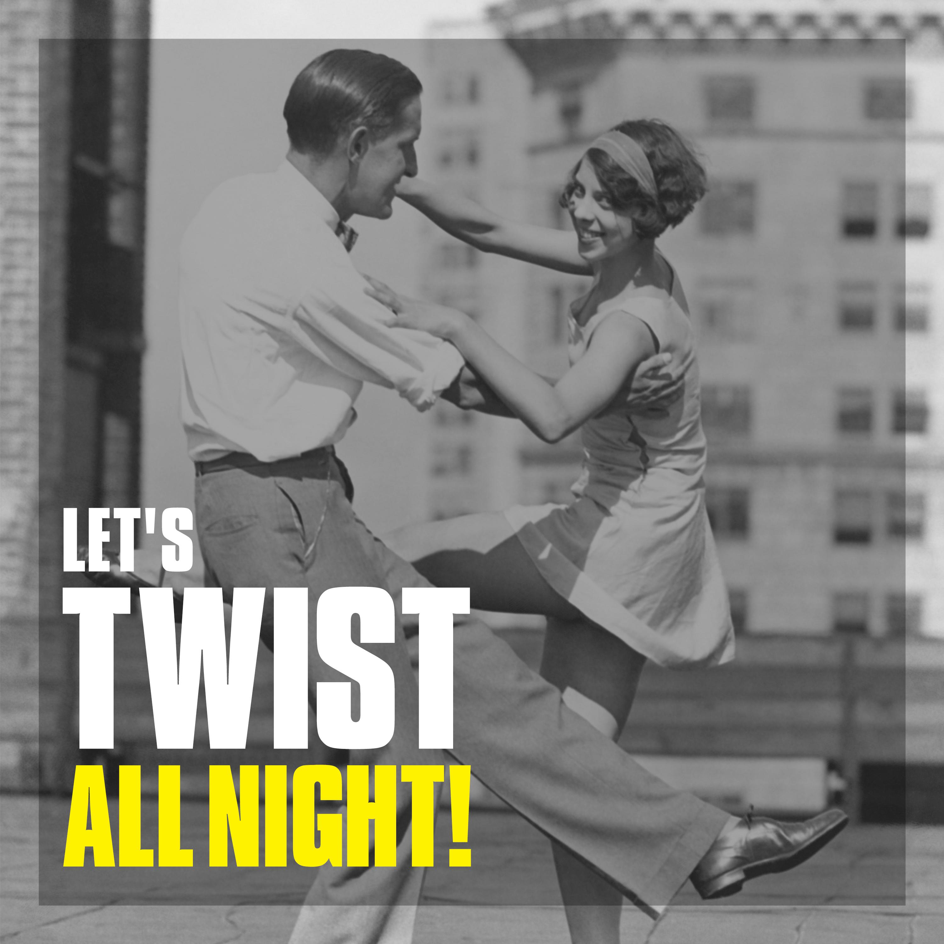 Let's Twist All Night!