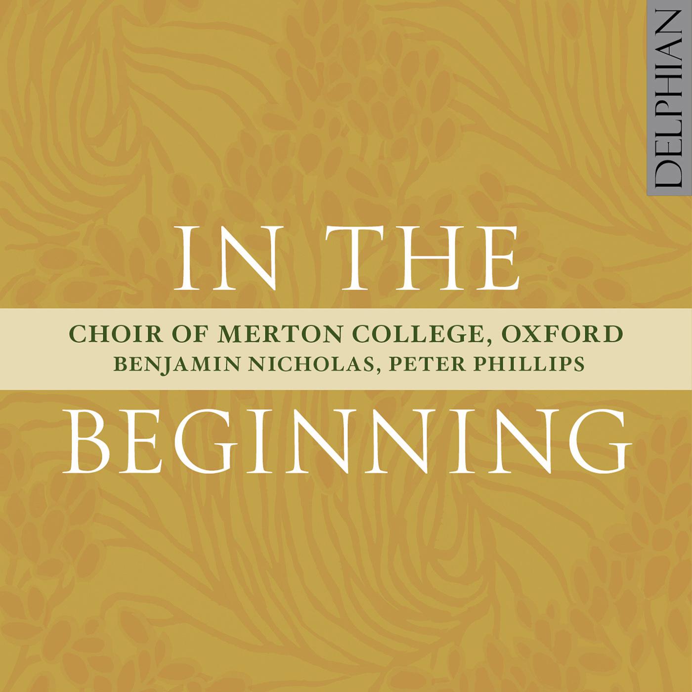 Choral Concert: Choir of Merton College - JACKSON, G. / JOSQUIN DES PREZ / WEELKES, T. / WHITACRE, E. / PALESTRINA, G.P. da (In the Beginning)