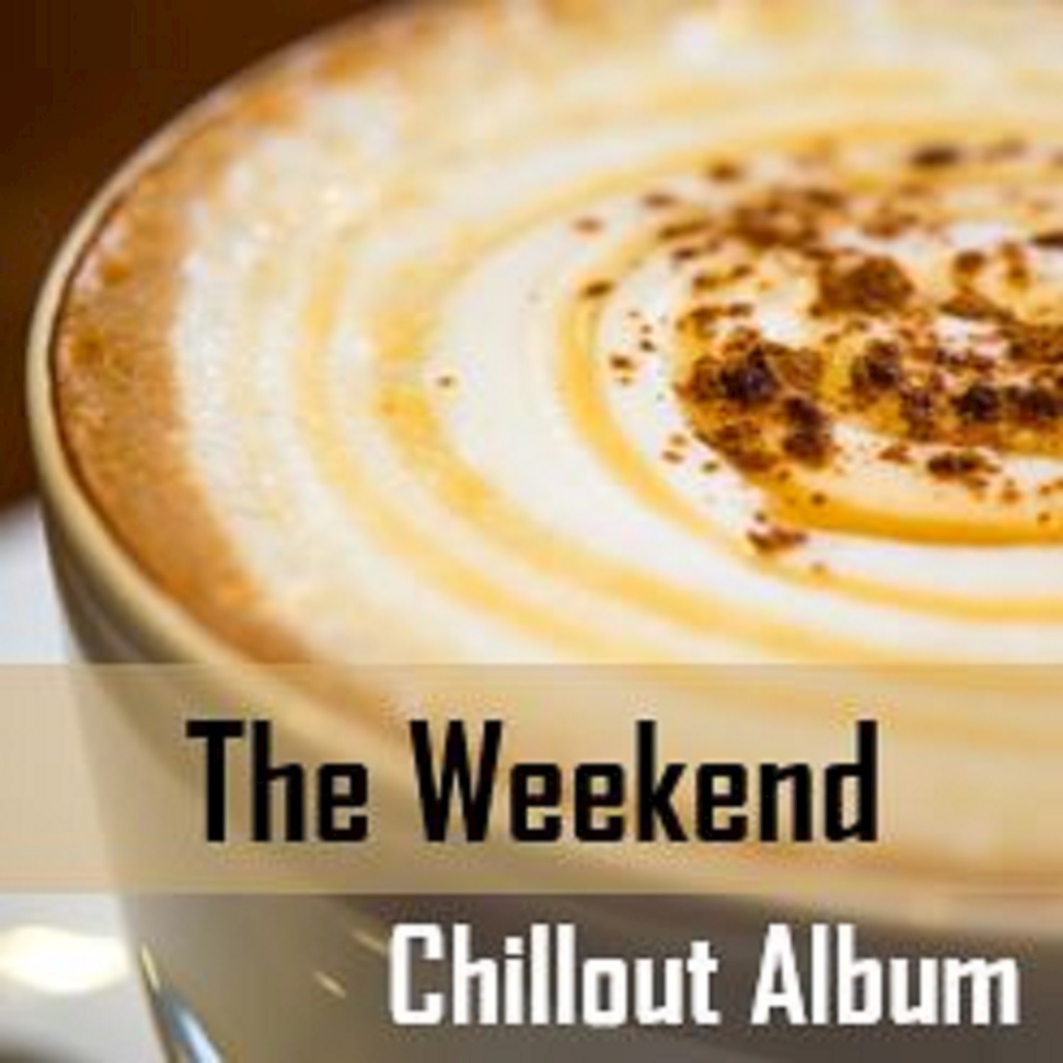 The Weekend Chillout Album