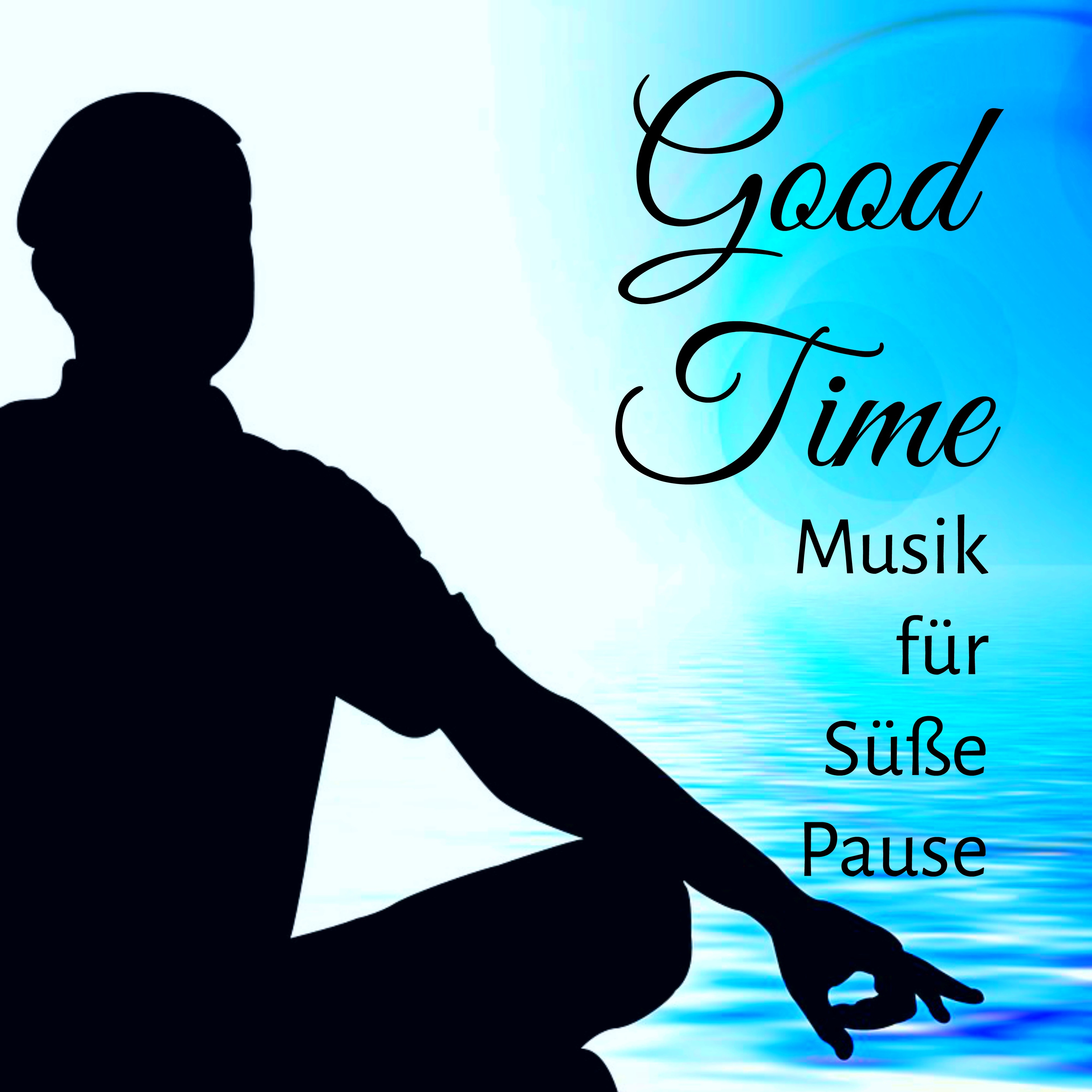 Good Time  Instrumental Piano Weich Entspannende Musik fü r Sü e Pause Meditationstechniken Gesundheit und Wohlbefinden