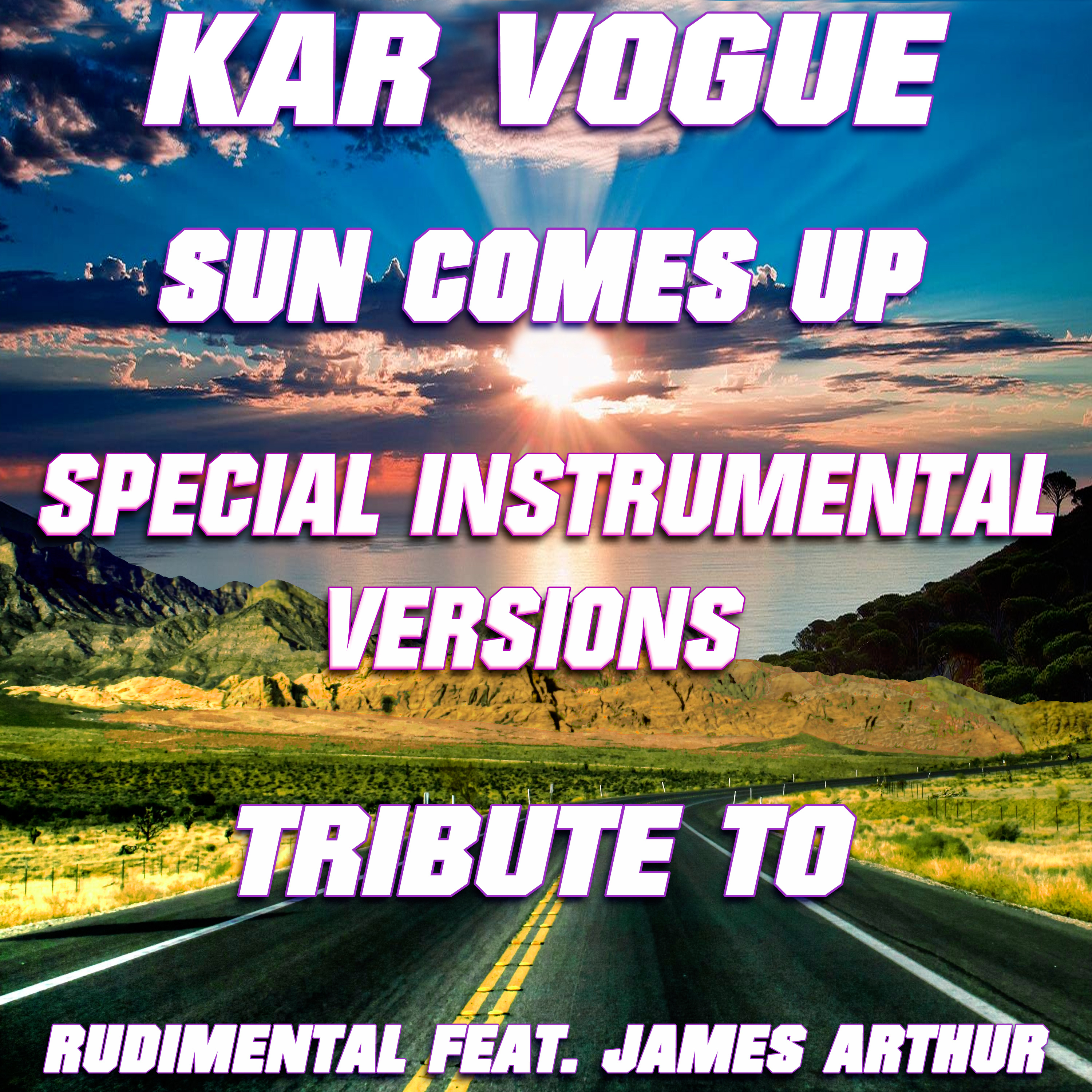 Sun Comes Up (Special Instrumental Versions)[Tribute To Rudimental feat. James Arthur]